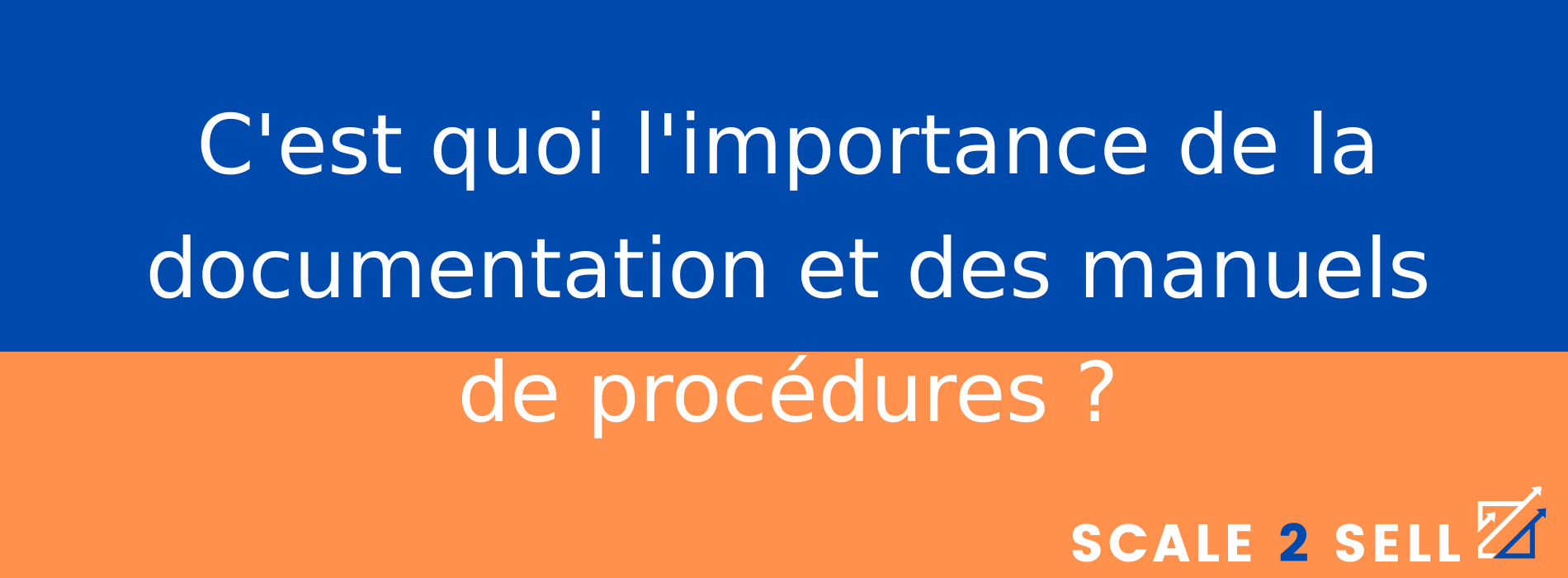 C'est quoi l'importance de la documentation et des manuels de procédures ?