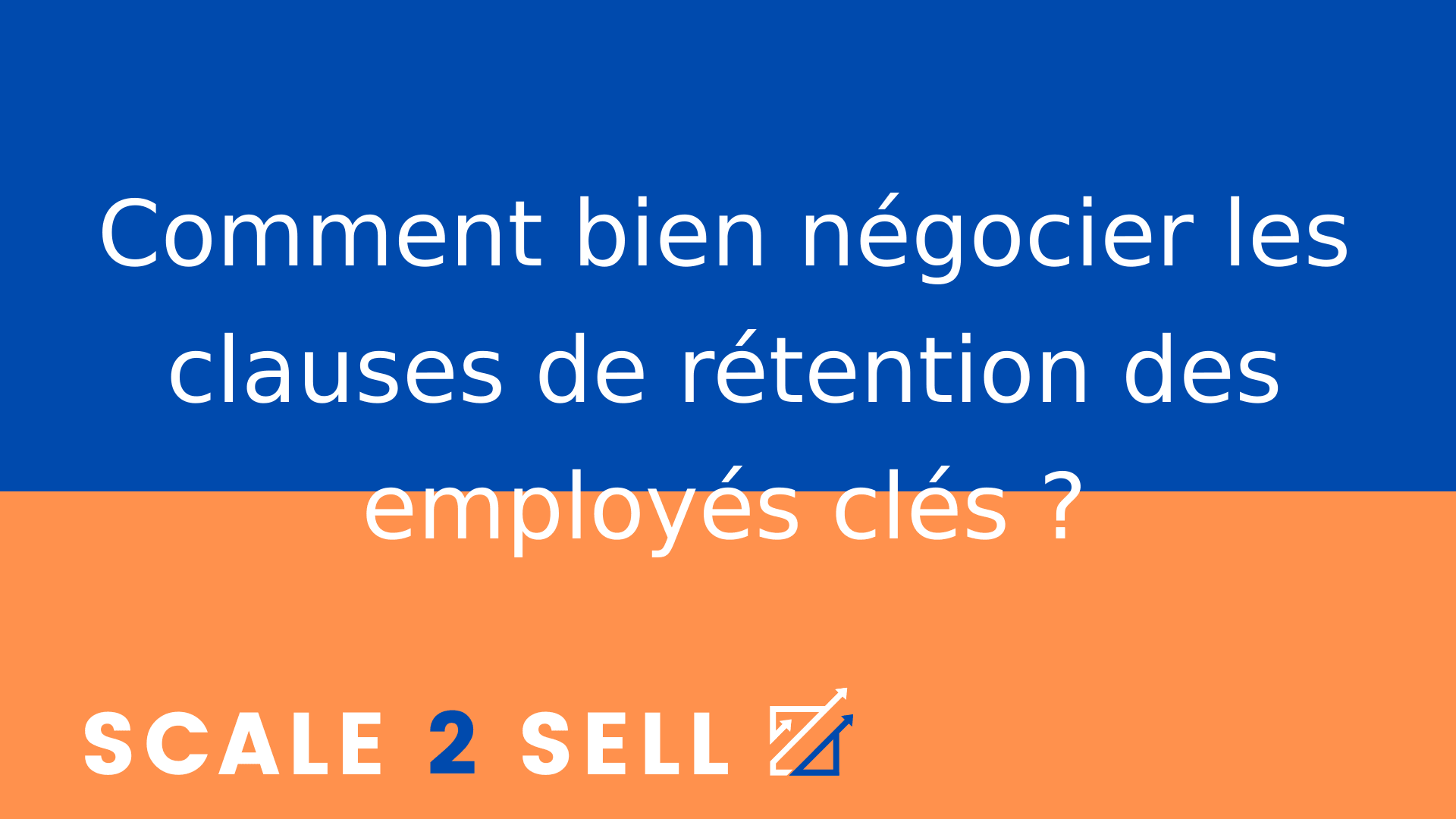 Comment bien négocier les clauses de rétention des employés clés ?