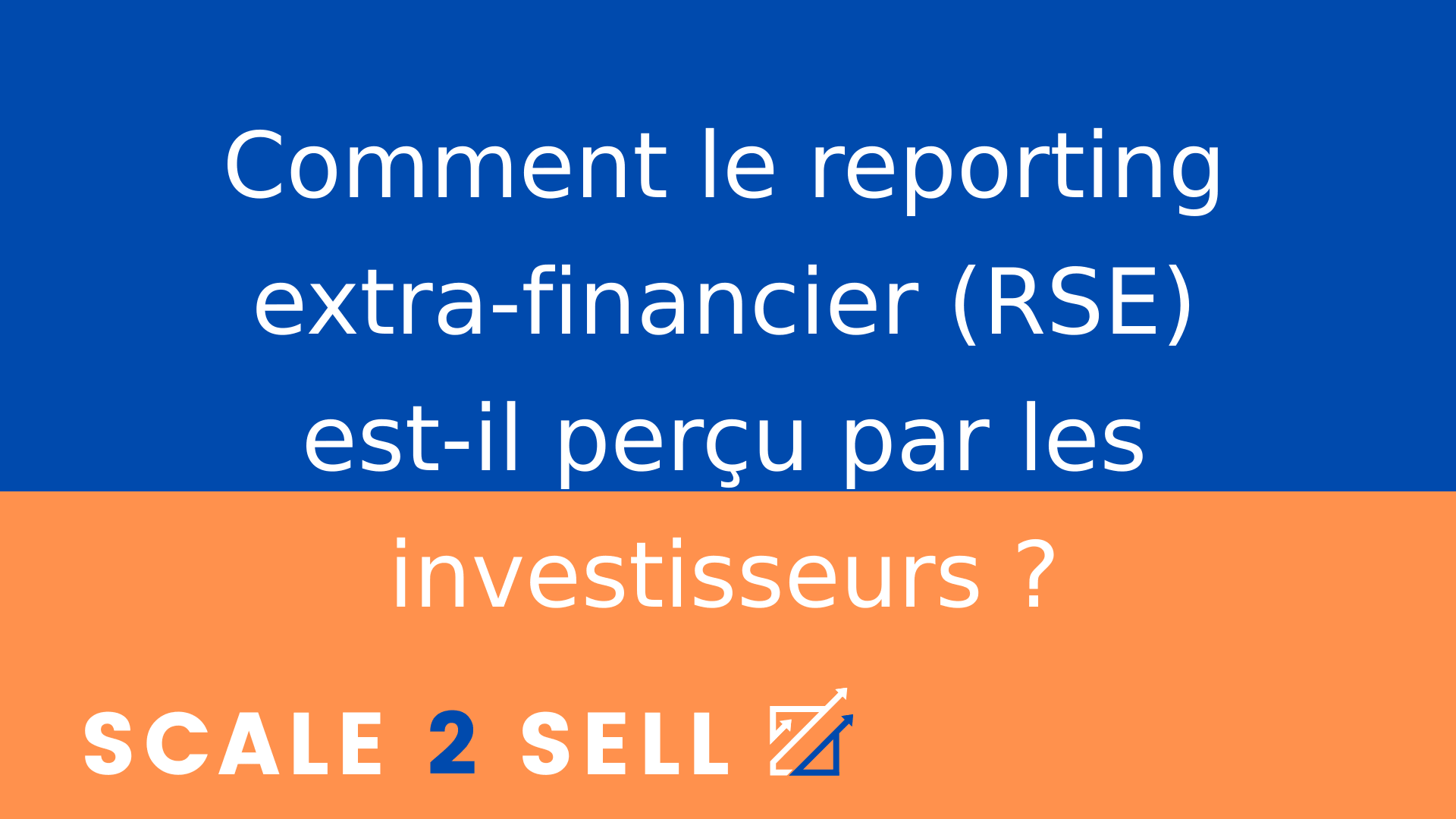 Comment le reporting extra-financier (RSE) est-il perçu par les investisseurs ?