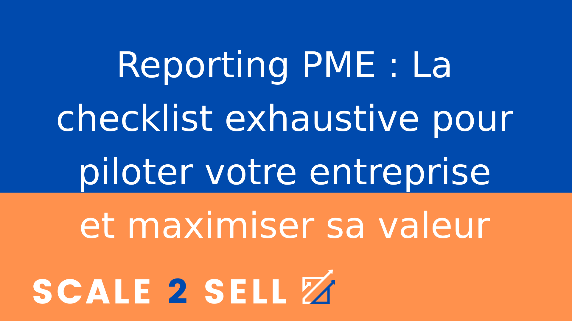 Reporting PME : La checklist exhaustive pour piloter votre entreprise et maximiser sa valeur