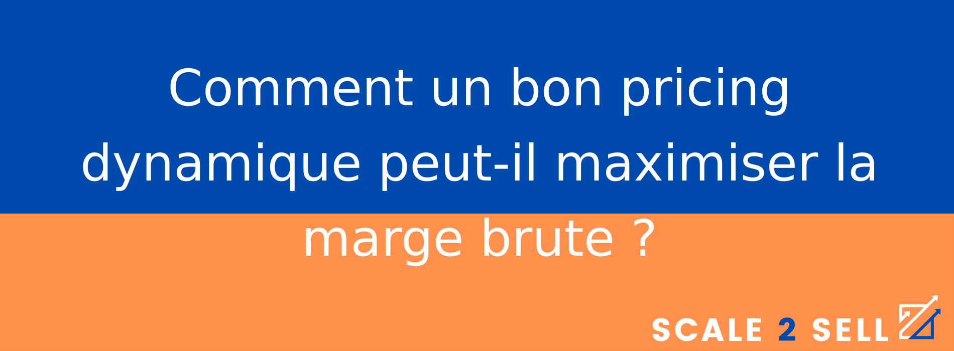 Comment un bon pricing dynamique peut-il maximiser la marge brute ?