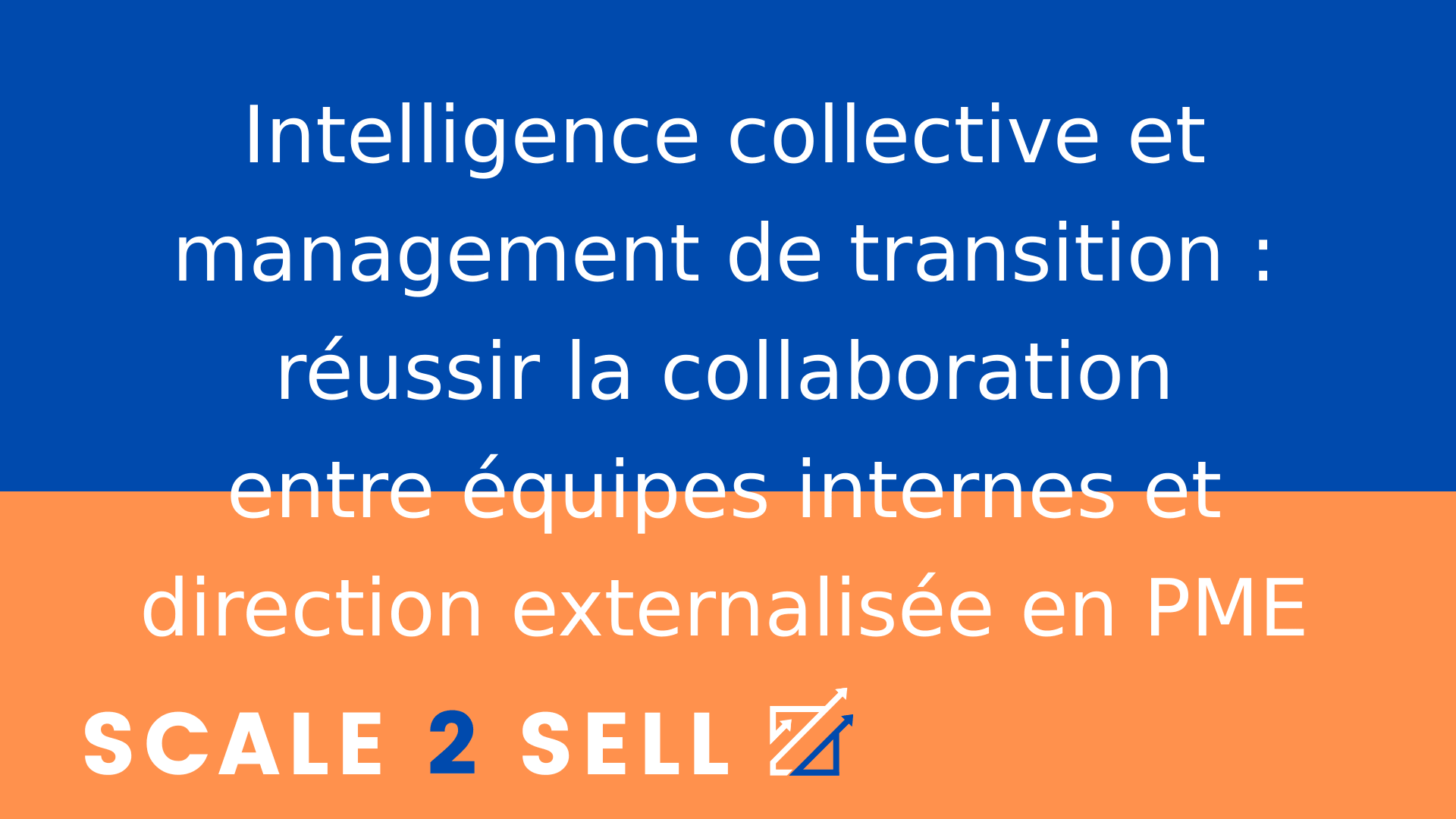 Intelligence collective et management de transition : réussir la collaboration entre équipes internes et direction externalisée en PME