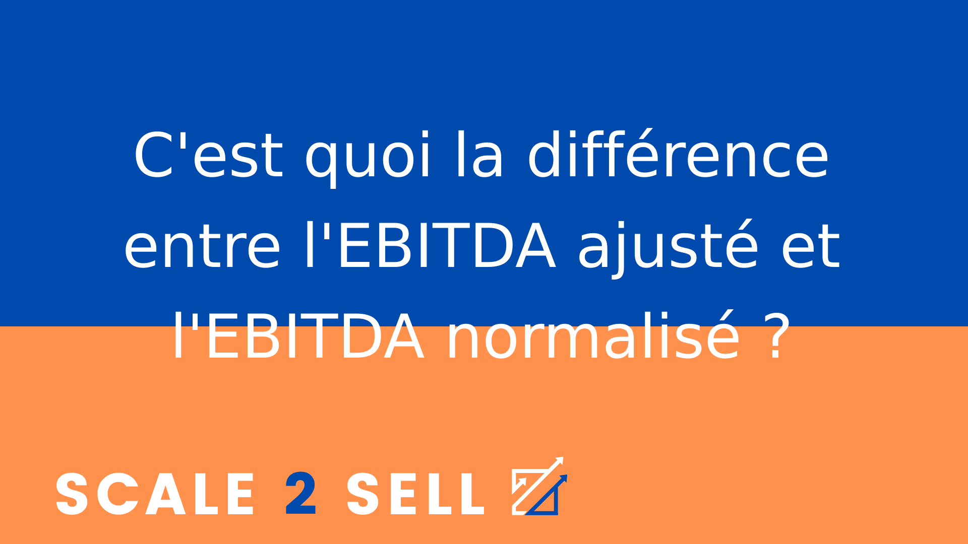 C'est quoi la différence entre l'EBITDA ajusté et l'EBITDA normalisé ?