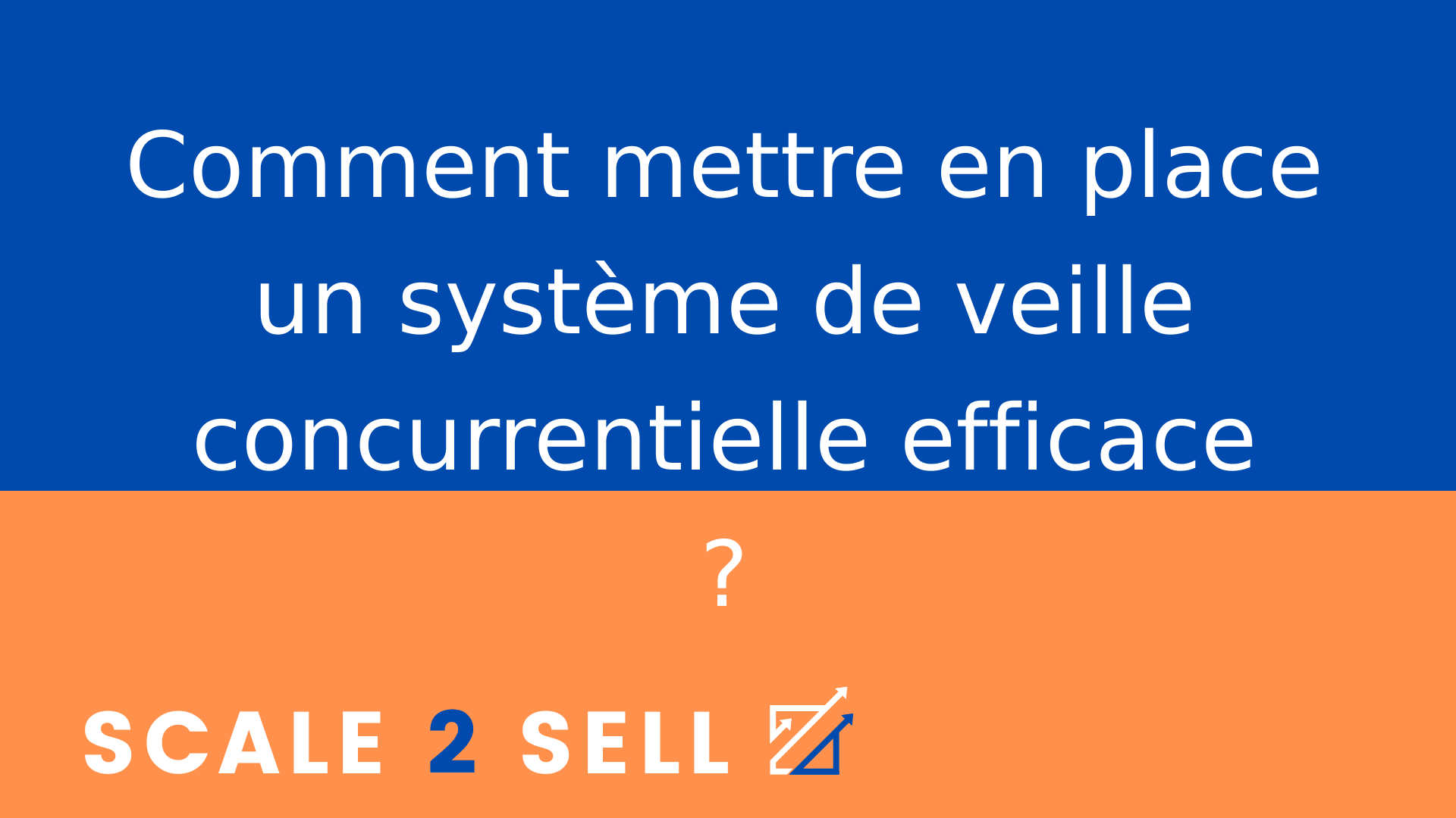 Comment mettre en place un système de veille concurrentielle efficace ?