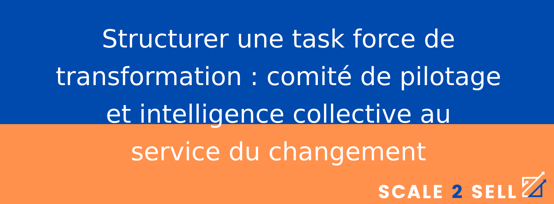 Structurer une task force de transformation : comité de pilotage et intelligence collective au service du changement