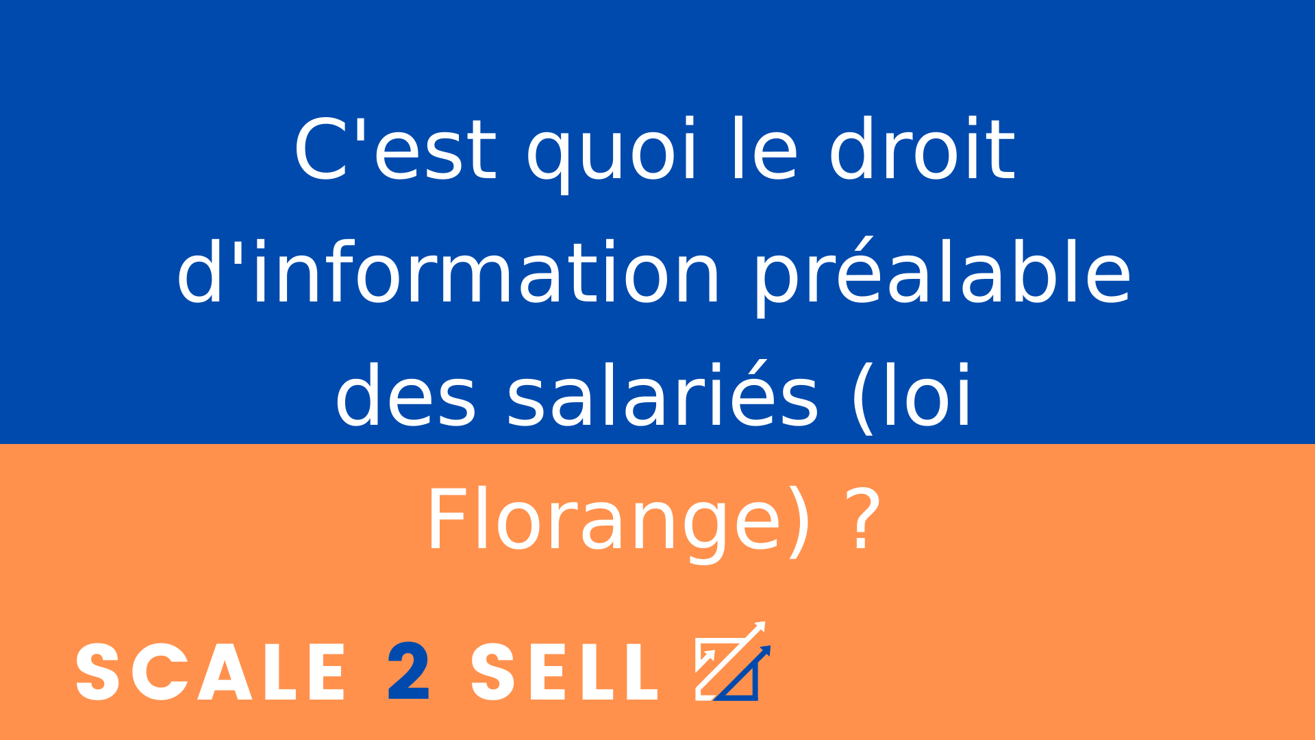 C'est quoi le droit d'information préalable des salariés (loi Florange) ?