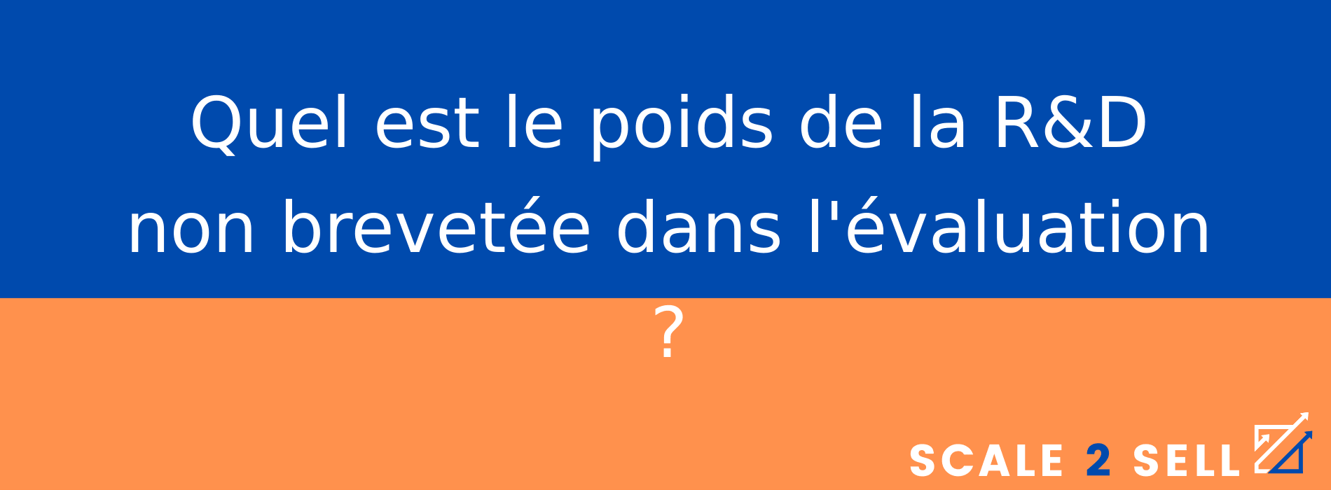 Quel est le poids de la R&D non brevetée dans l'évaluation ?
