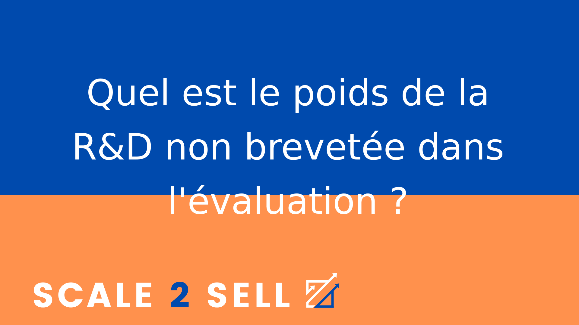 Quel est le poids de la R&D non brevetée dans l'évaluation ?