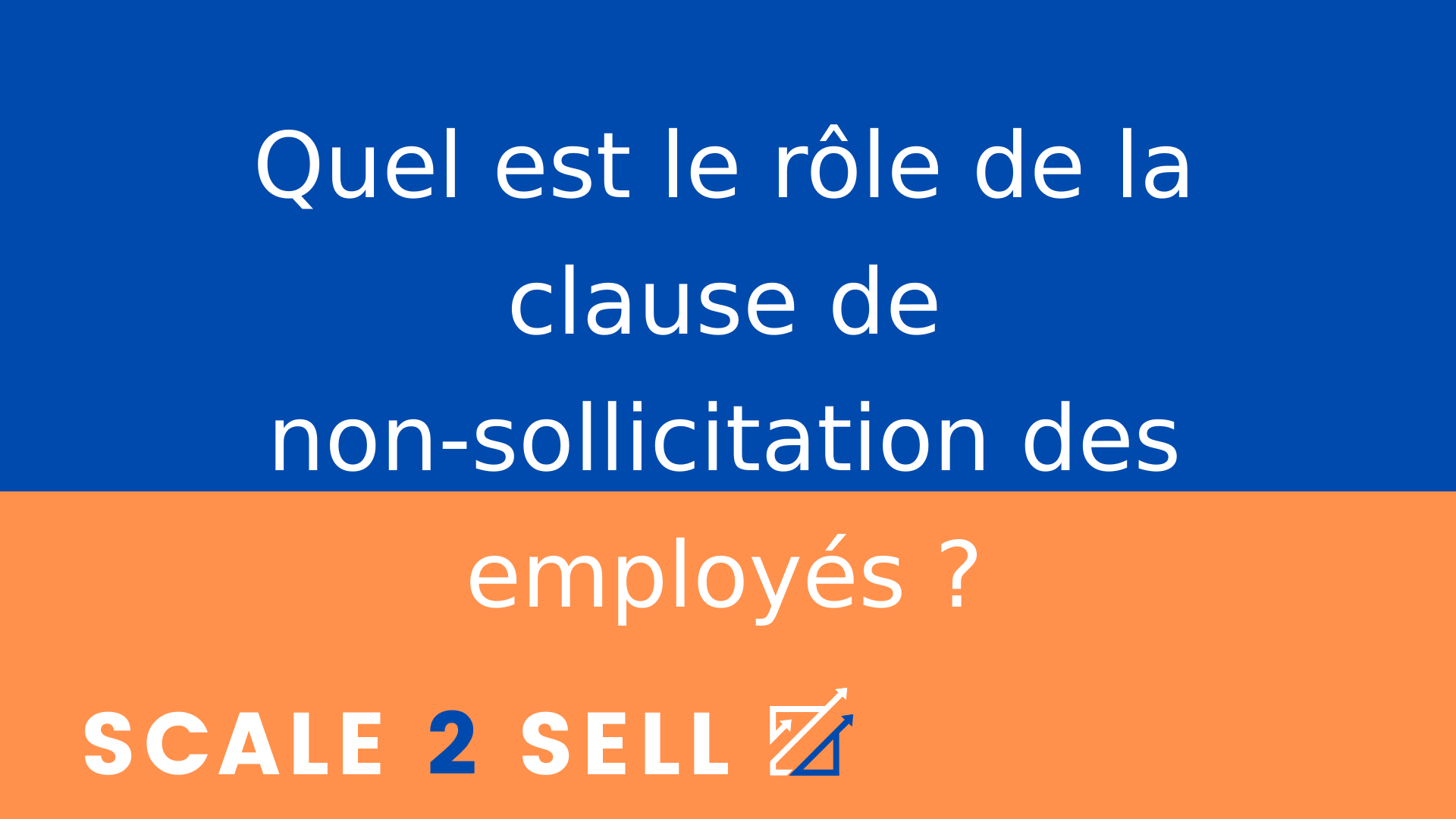Quel est le rôle de la clause de non-sollicitation des employés ?