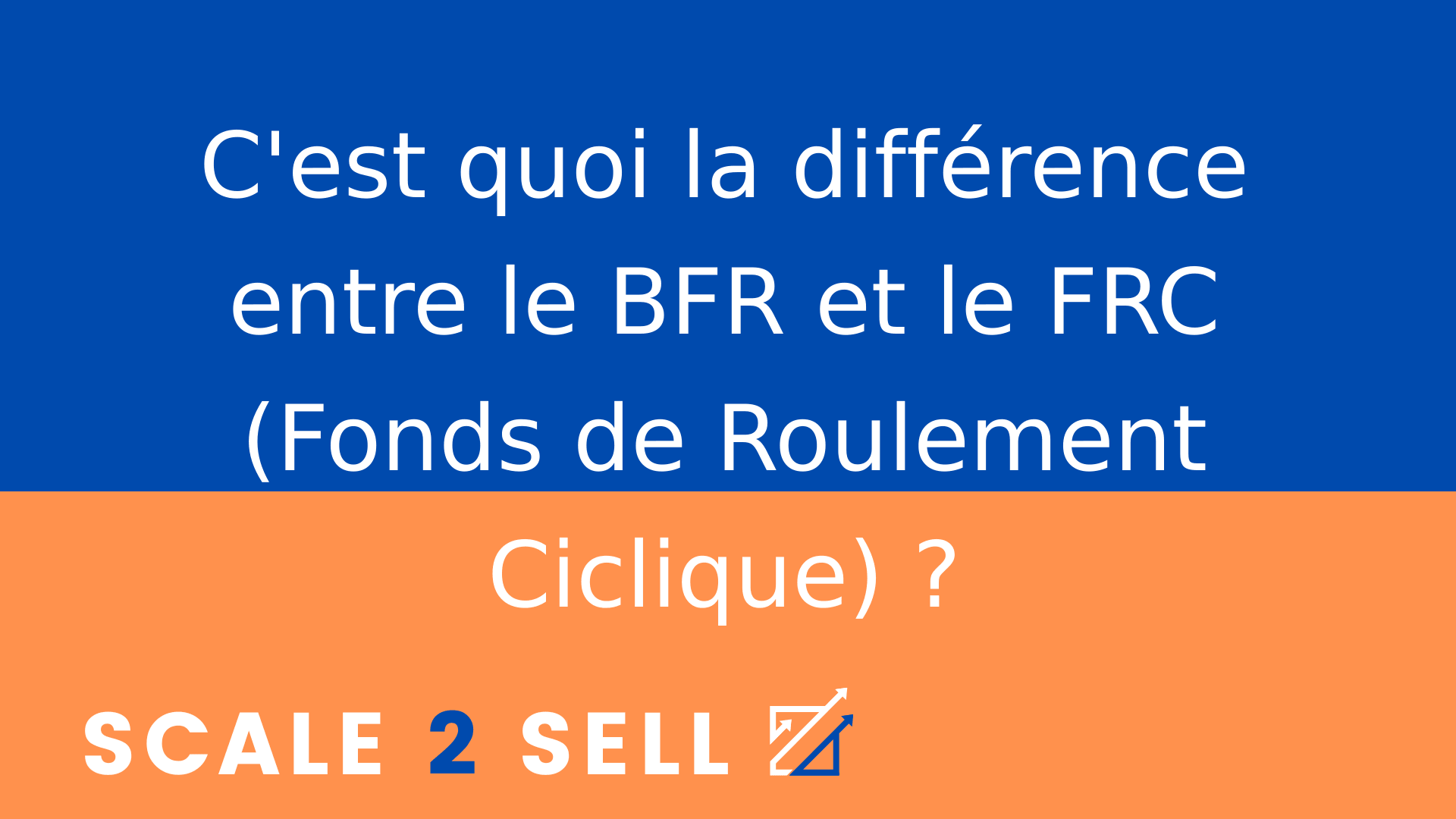 C'est quoi la différence entre le BFR et le FRC (Fonds de Roulement Ciclique) ?