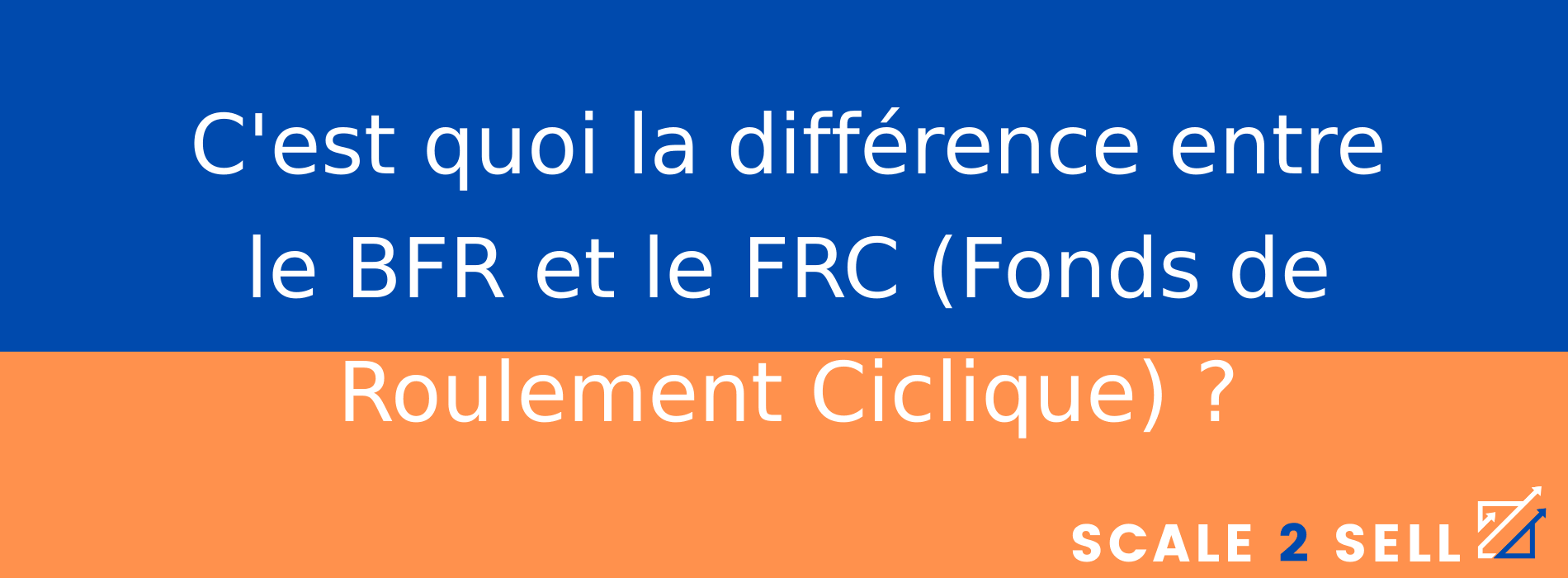 C'est quoi la différence entre le BFR et le FRC (Fonds de Roulement Ciclique) ?