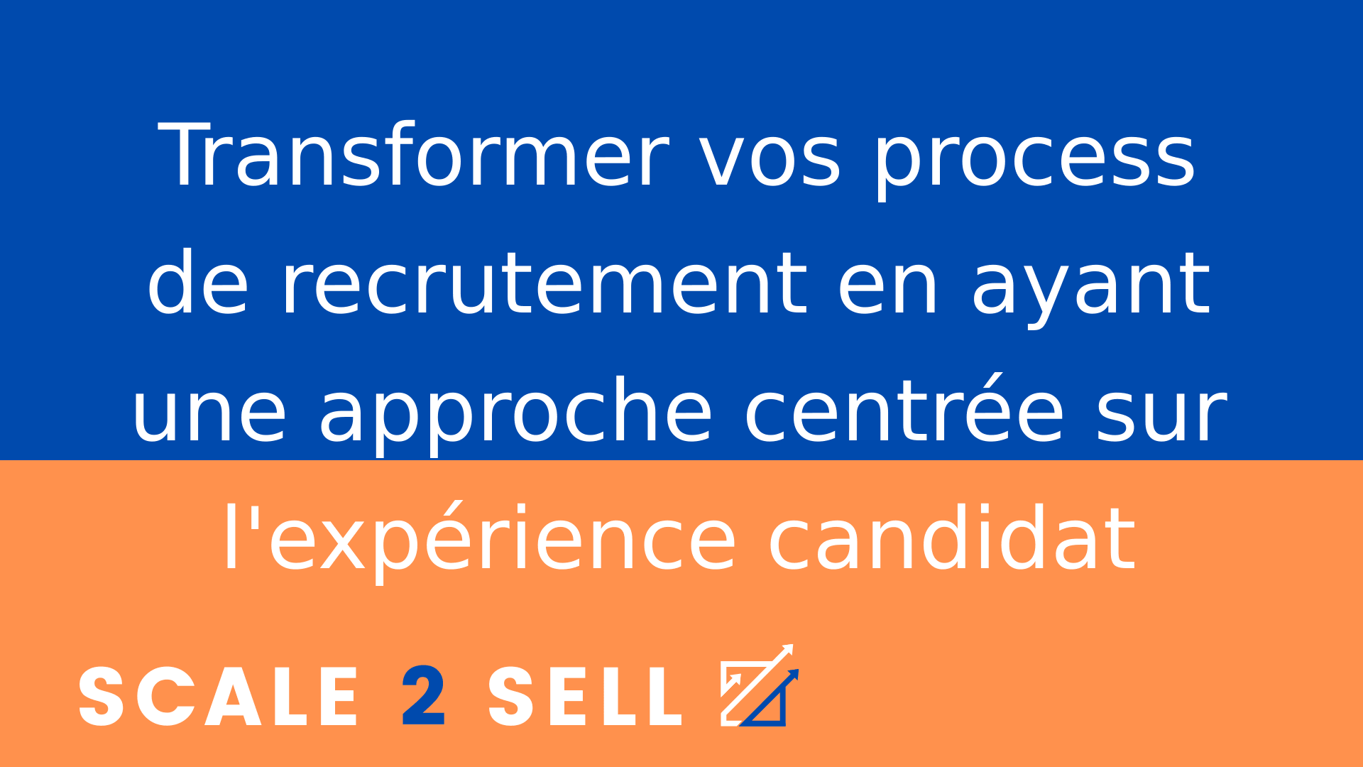 Transformer vos process de recrutement en ayant une approche centrée sur l'expérience candidat