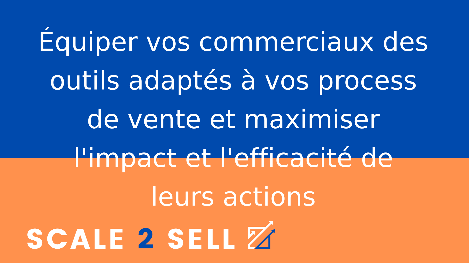 Équiper vos commerciaux des outils adaptés à vos process de vente et maximiser l'impact et l'efficacité de leurs actions