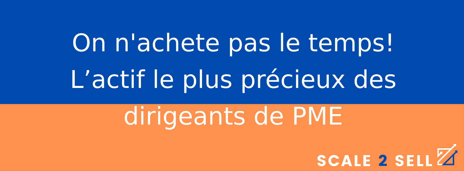 On n'achete pas le temps!  L’actif le plus précieux des dirigeants de PME