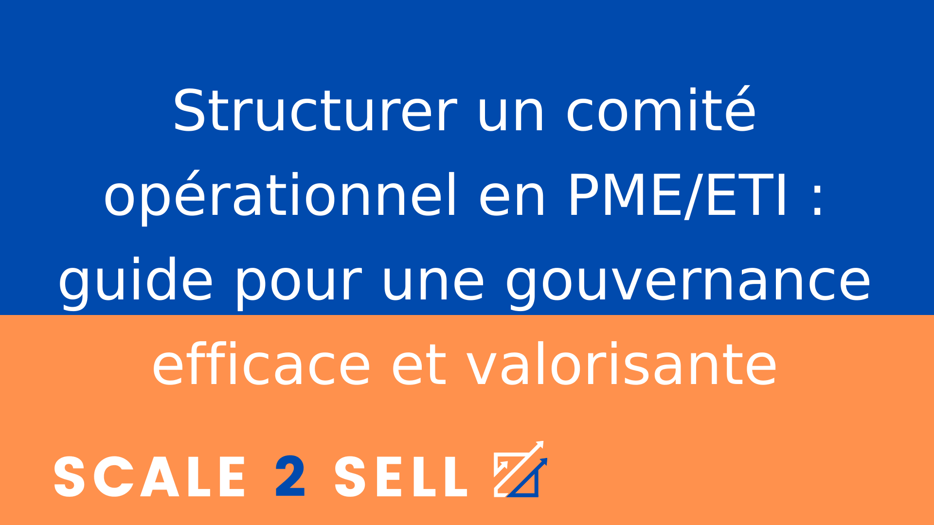 Structurer un comité opérationnel en PME/ETI : guide pour une gouvernance efficace et valorisante