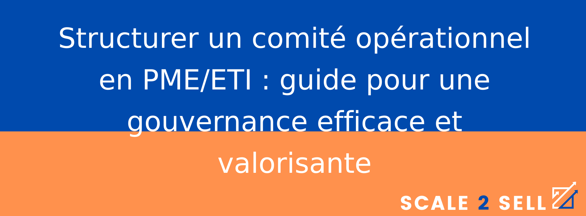 Structurer un comité opérationnel en PME/ETI : guide pour une gouvernance efficace et valorisante
