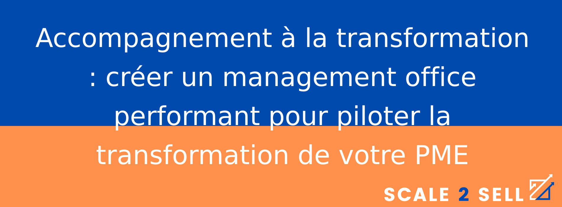 Accompagnement à la transformation : créer un management office performant pour piloter la transformation de votre PME