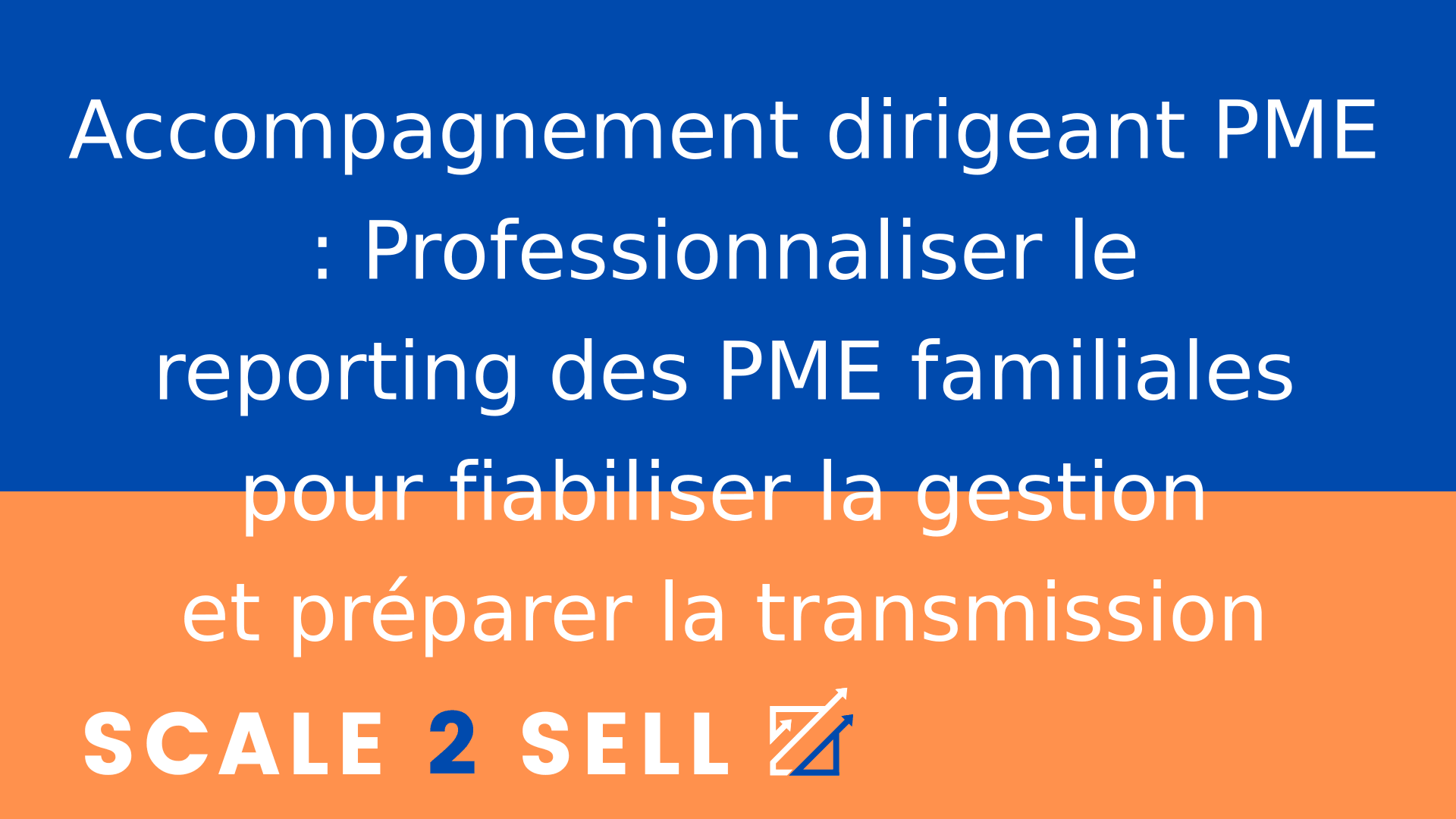Accompagnement dirigeant PME : Professionnaliser le reporting des PME familiales pour fiabiliser la gestion et préparer la transmission