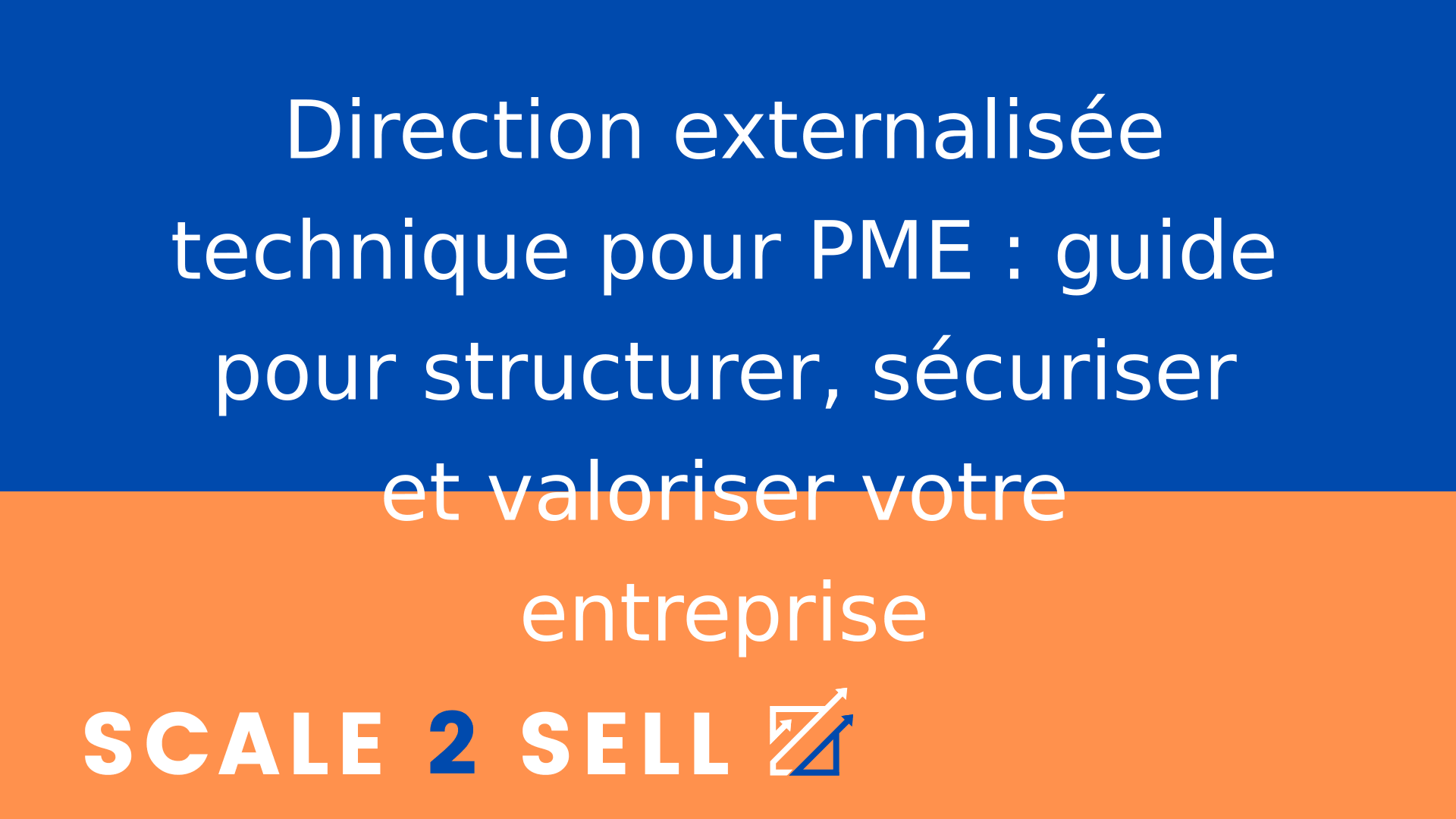 Direction externalisée technique pour PME : guide pour structurer, sécuriser et valoriser votre entreprise