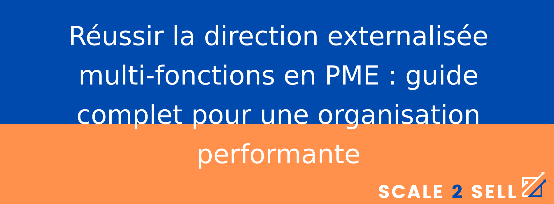 Réussir la direction externalisée multi-fonctions en PME : guide complet pour une organisation performante