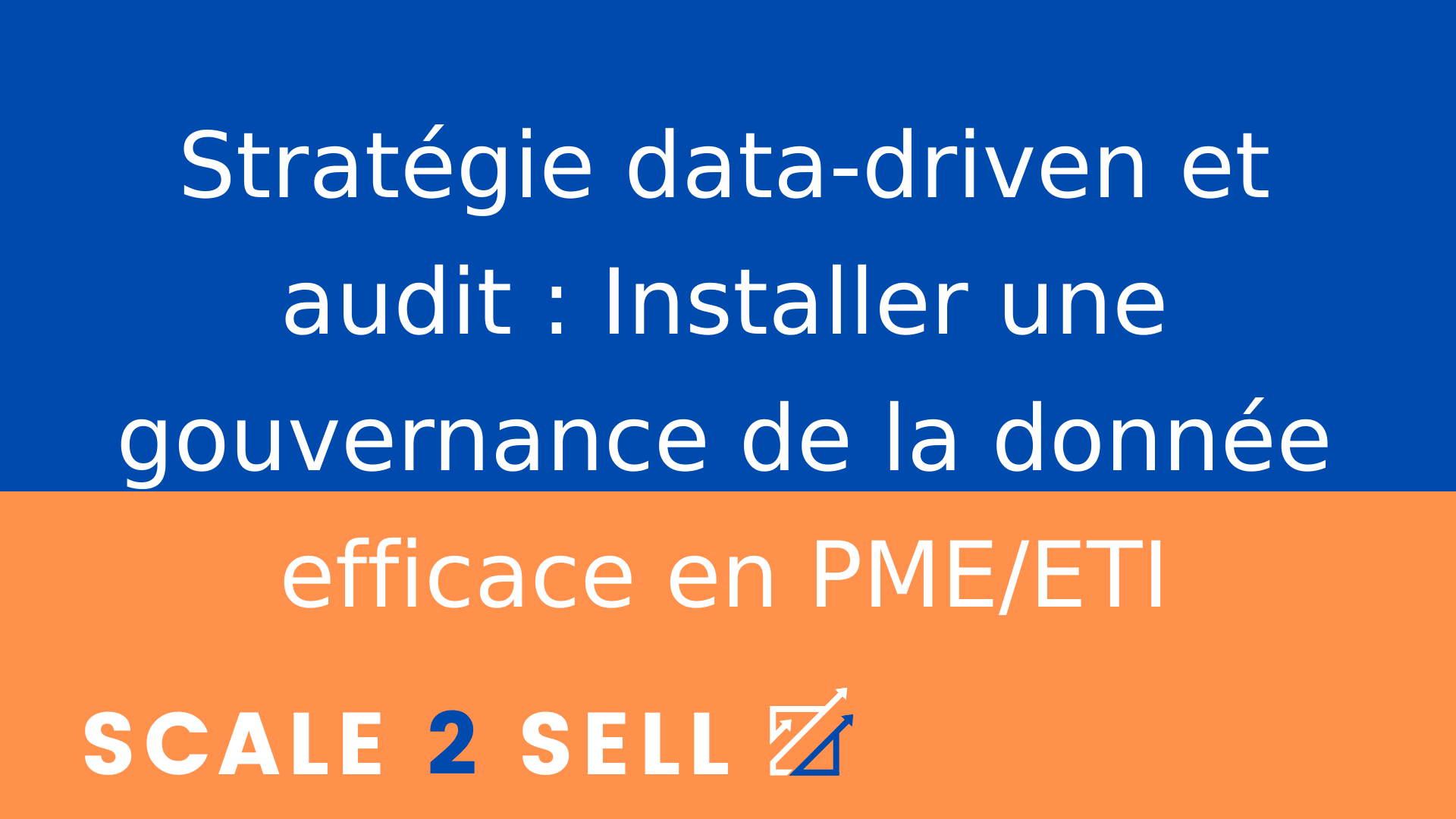 Stratégie data-driven et audit : Installer une gouvernance de la donnée efficace en PME/ETI