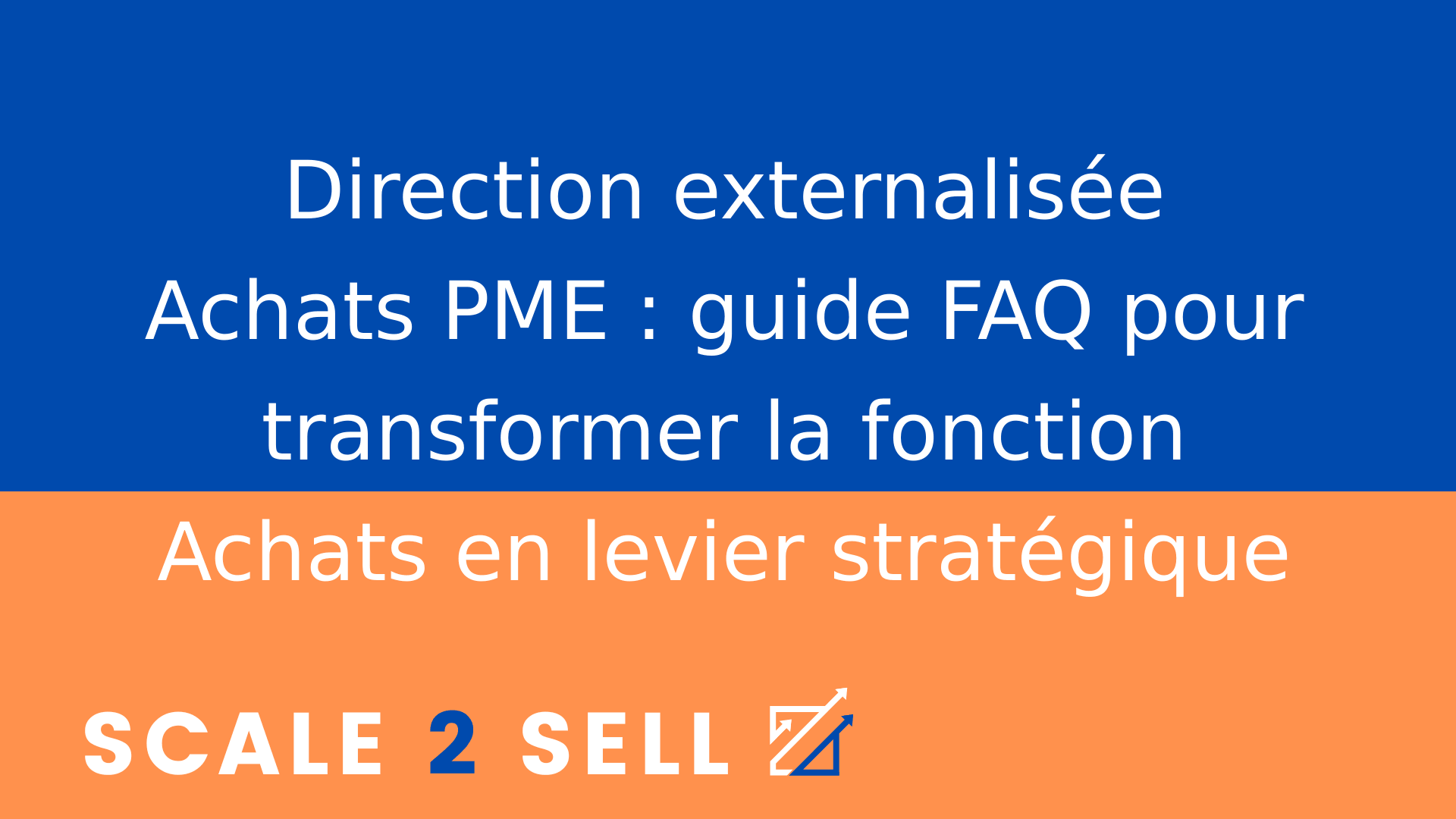 Direction externalisée Achats PME : guide FAQ pour transformer la fonction Achats en levier stratégique
