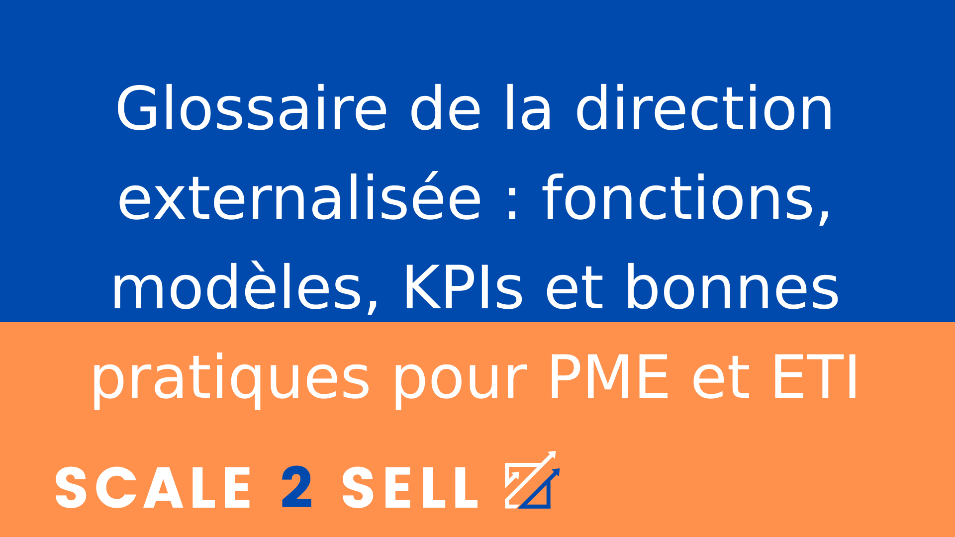 Glossaire de la direction externalisée : fonctions, modèles, KPIs et bonnes pratiques pour PME et ETI
