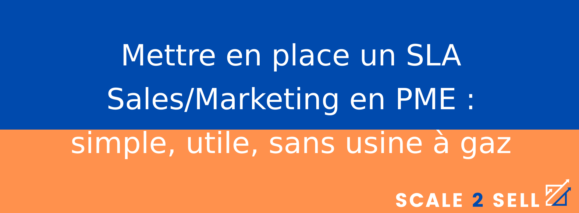 Mettre en place un SLA Sales/Marketing en PME : simple, utile, sans usine à gaz