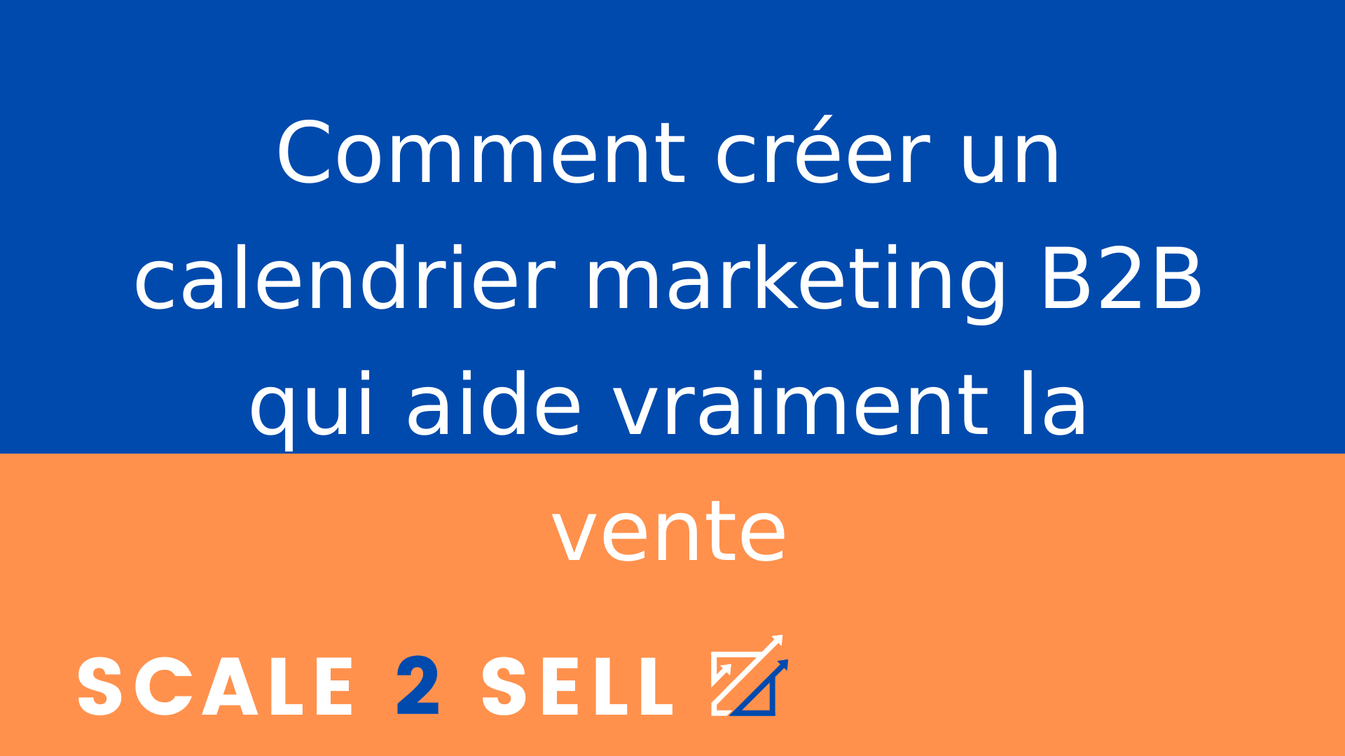 Comment créer un calendrier marketing B2B qui aide vraiment la vente