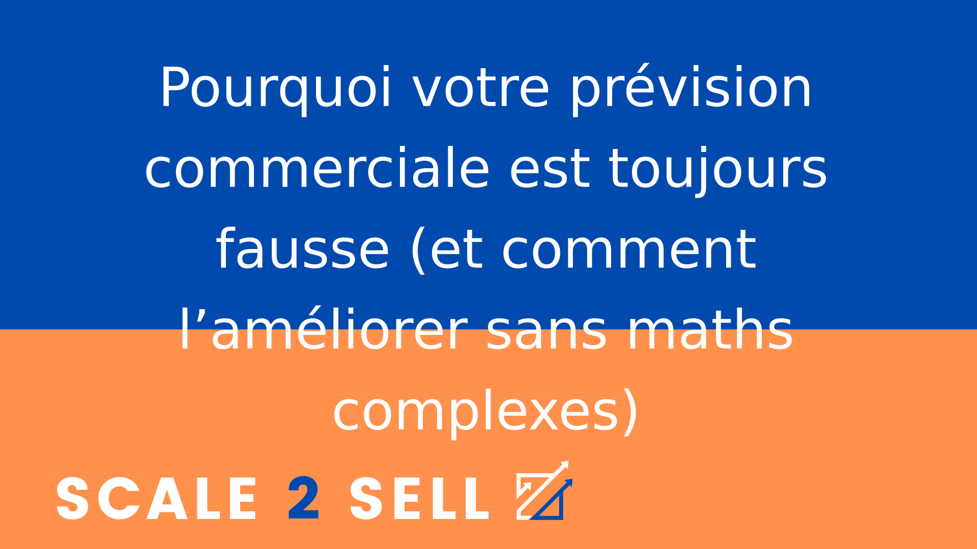 Pourquoi votre prévision commerciale est toujours fausse (et comment l’améliorer sans maths complexes)