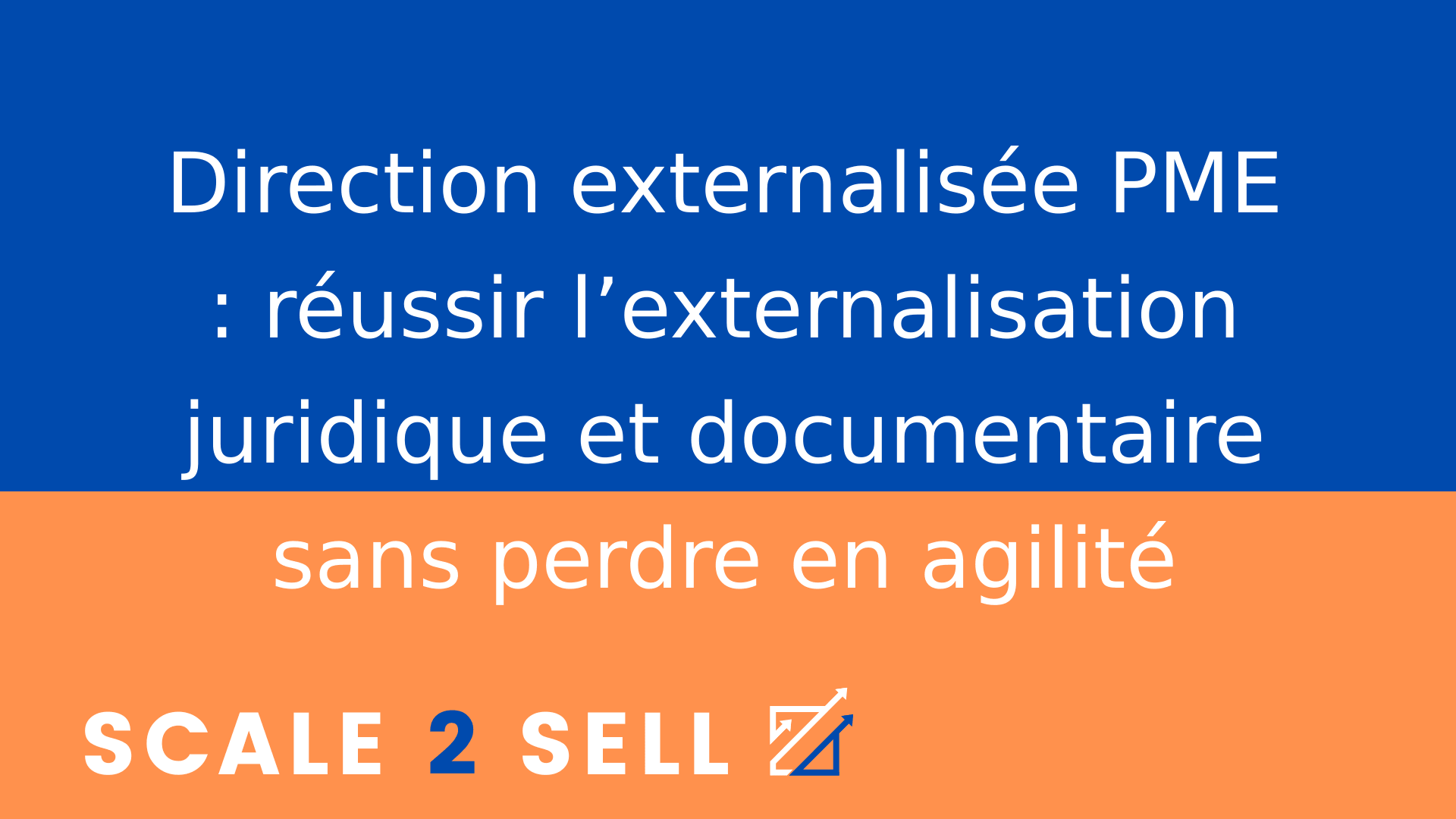 Direction externalisée PME : réussir l’externalisation juridique et documentaire sans perdre en agilité