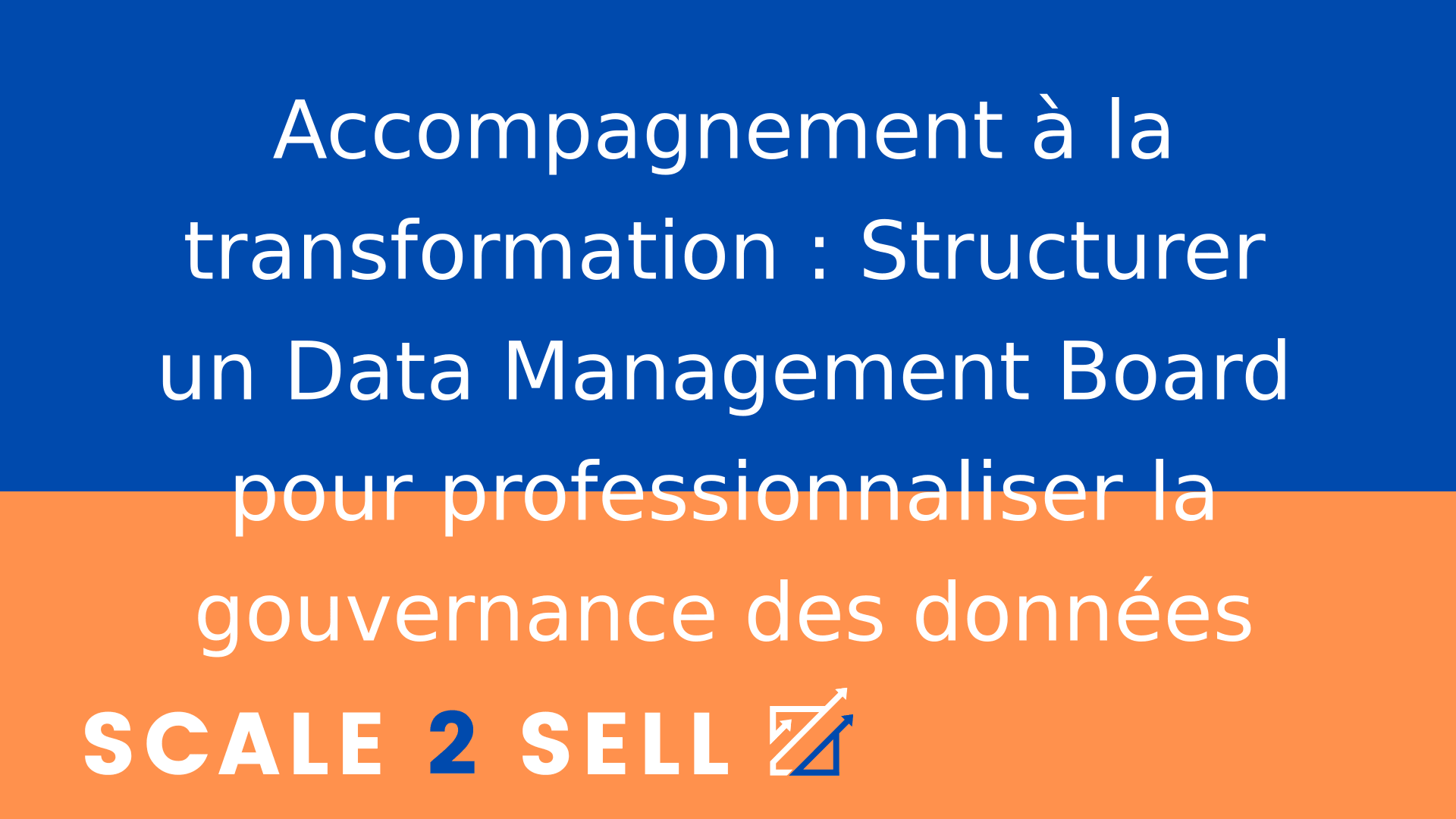 Accompagnement à la transformation : Structurer un Data Management Board pour professionnaliser la gouvernance des données