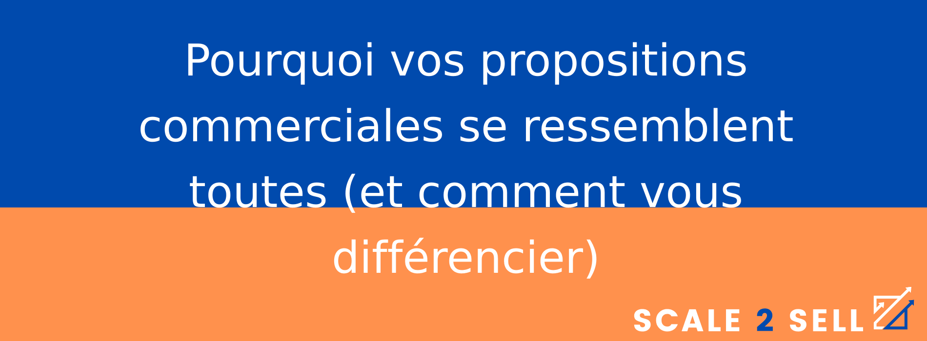 Pourquoi vos propositions commerciales se ressemblent toutes (et comment vous différencier)
