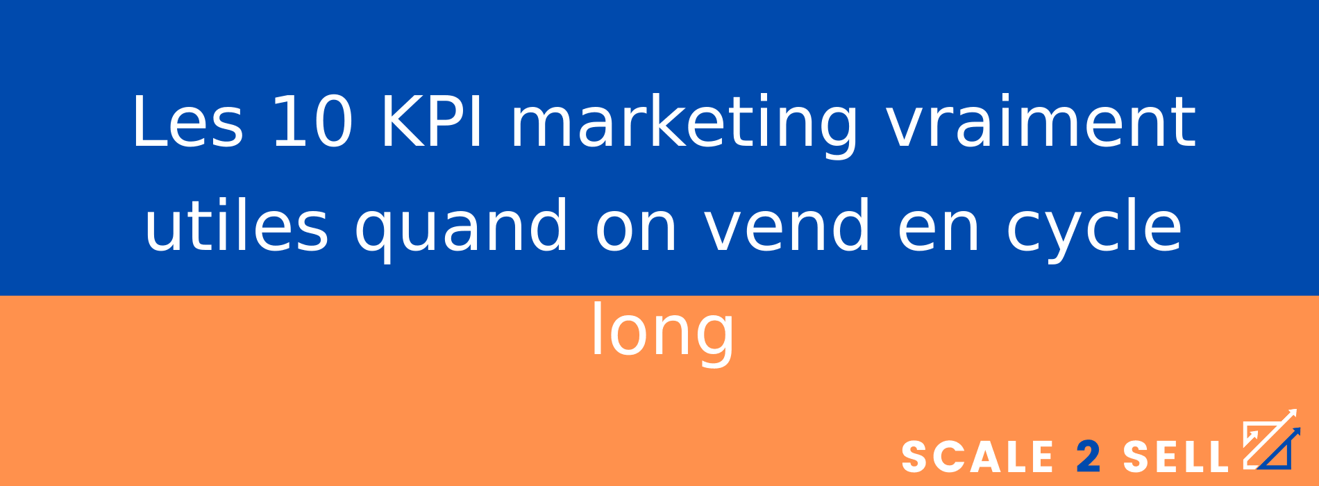 Les 10 KPI marketing vraiment utiles quand on vend en cycle long