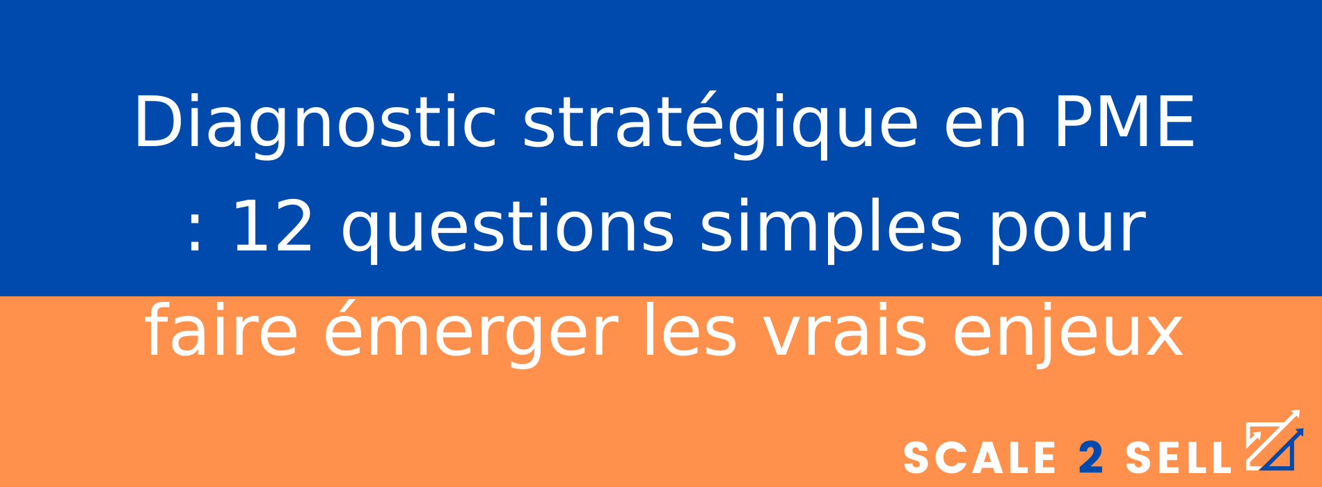 Diagnostic stratégique en PME : 12 questions simples pour faire émerger les vrais enjeux
