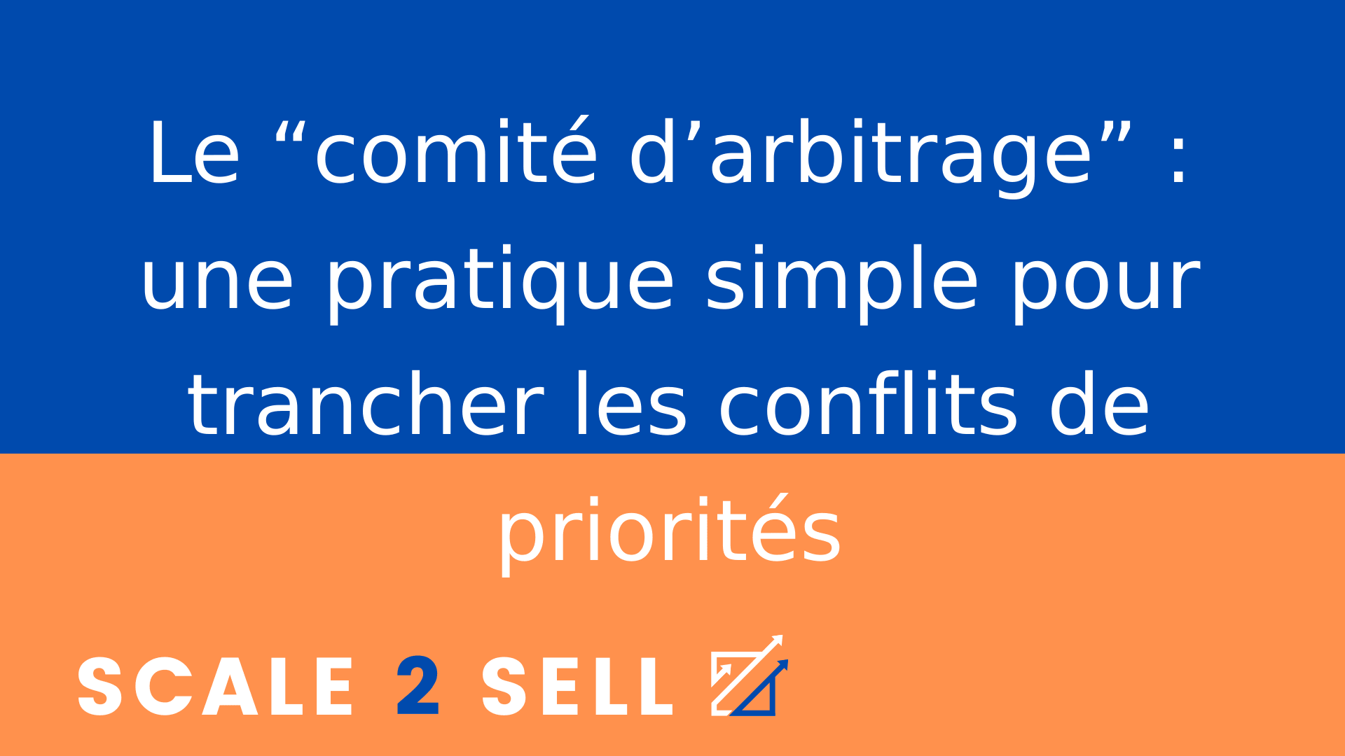 Le “comité d’arbitrage” : une pratique simple pour trancher les conflits de priorités