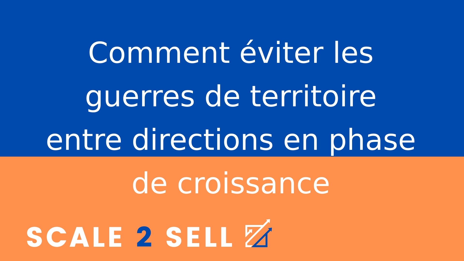 Comment éviter les guerres de territoire entre directions en phase de croissance