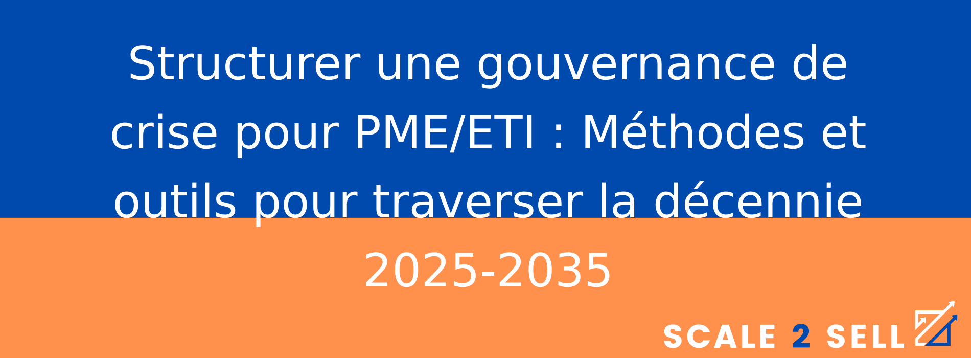 Structurer une gouvernance de crise pour PME/ETI : Méthodes et outils pour traverser la décennie 2025-2035
