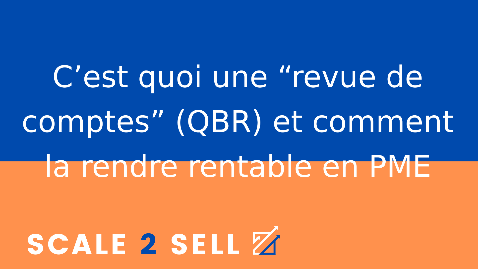 C’est quoi une “revue de comptes” (QBR) et comment la rendre rentable en PME