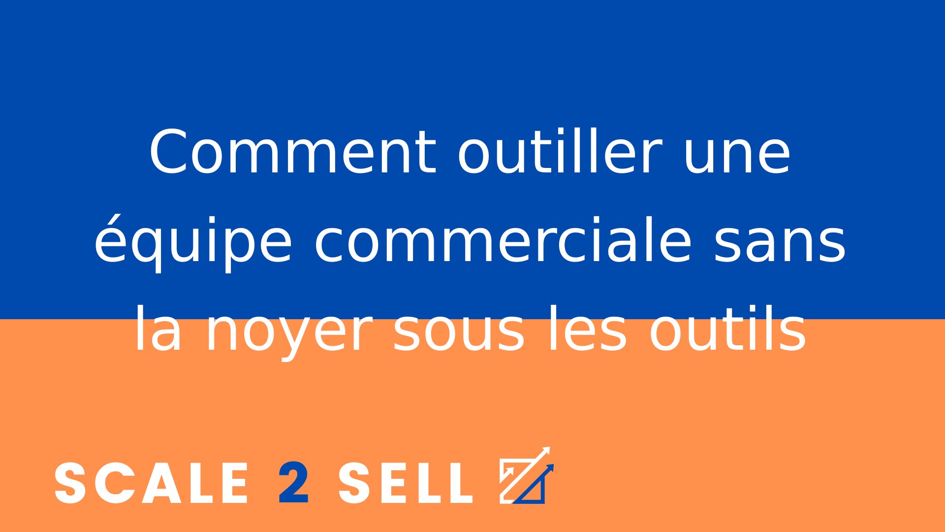 Comment outiller une équipe commerciale sans la noyer sous les outils