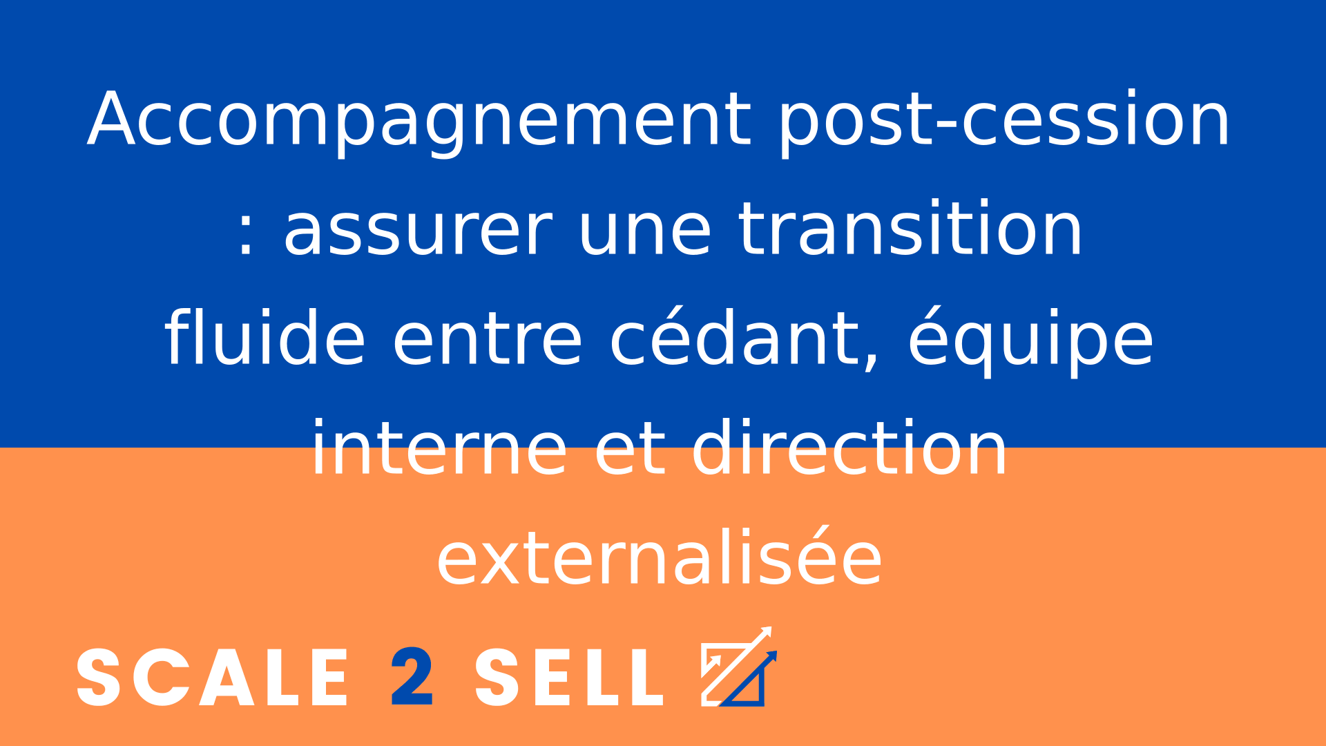 Accompagnement post-cession : assurer une transition fluide entre cédant, équipe interne et direction externalisée