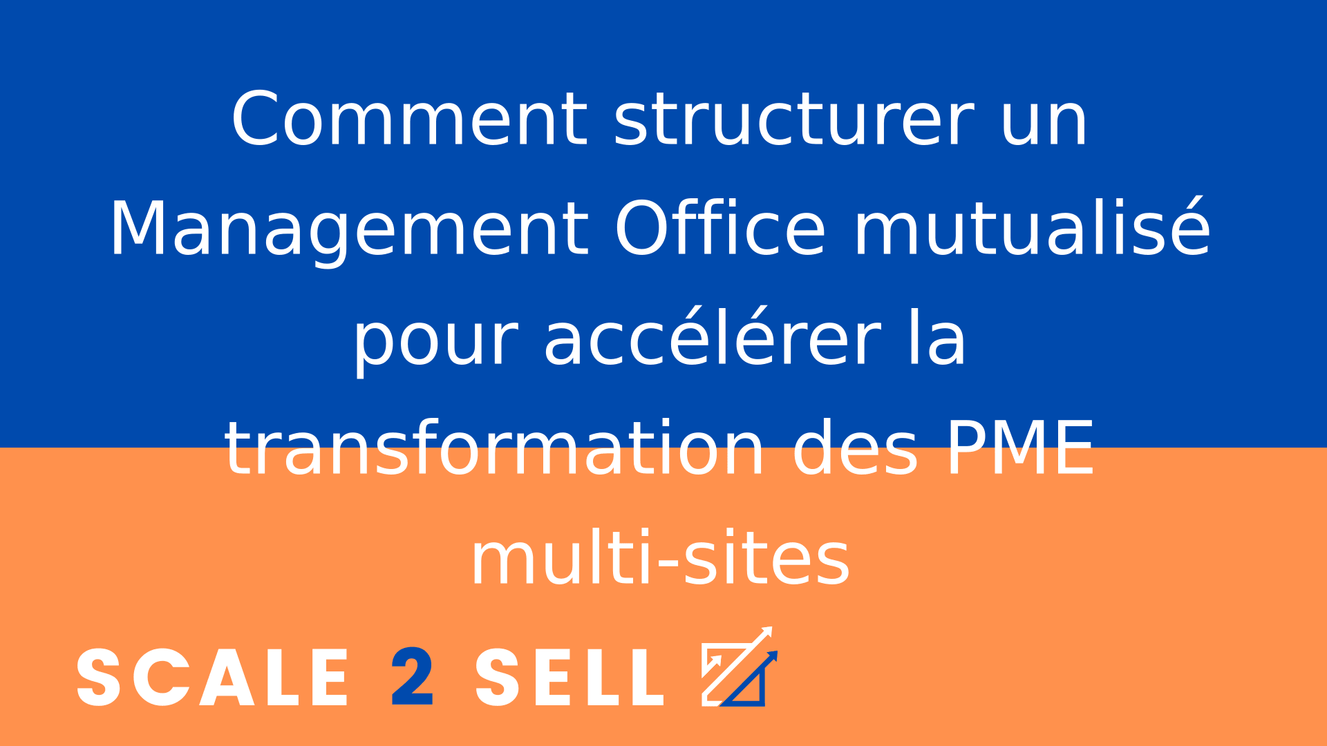 Comment structurer un Management Office mutualisé pour accélérer la transformation des PME multi-sites