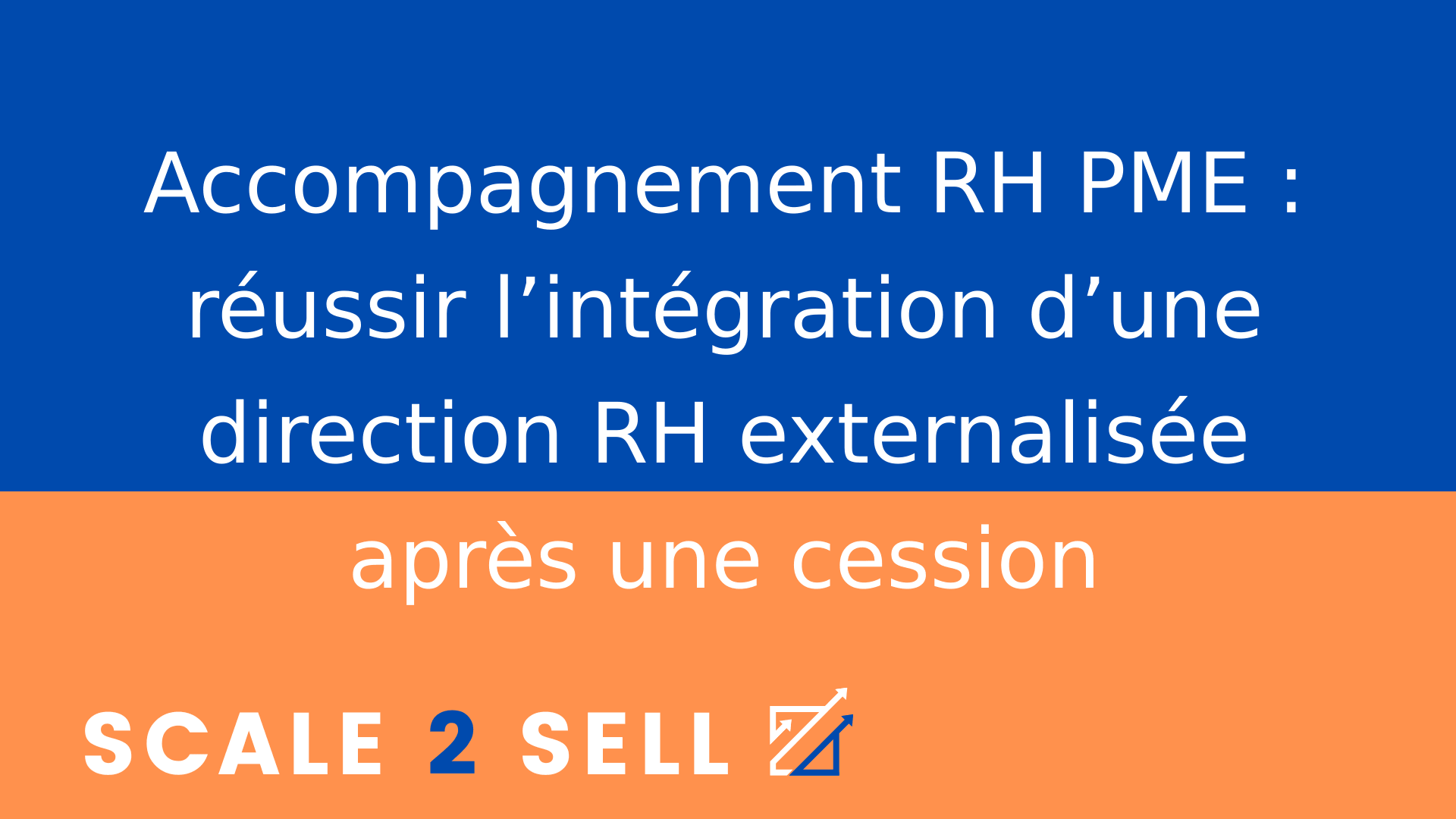Accompagnement RH PME : réussir l’intégration d’une direction RH externalisée après une cession