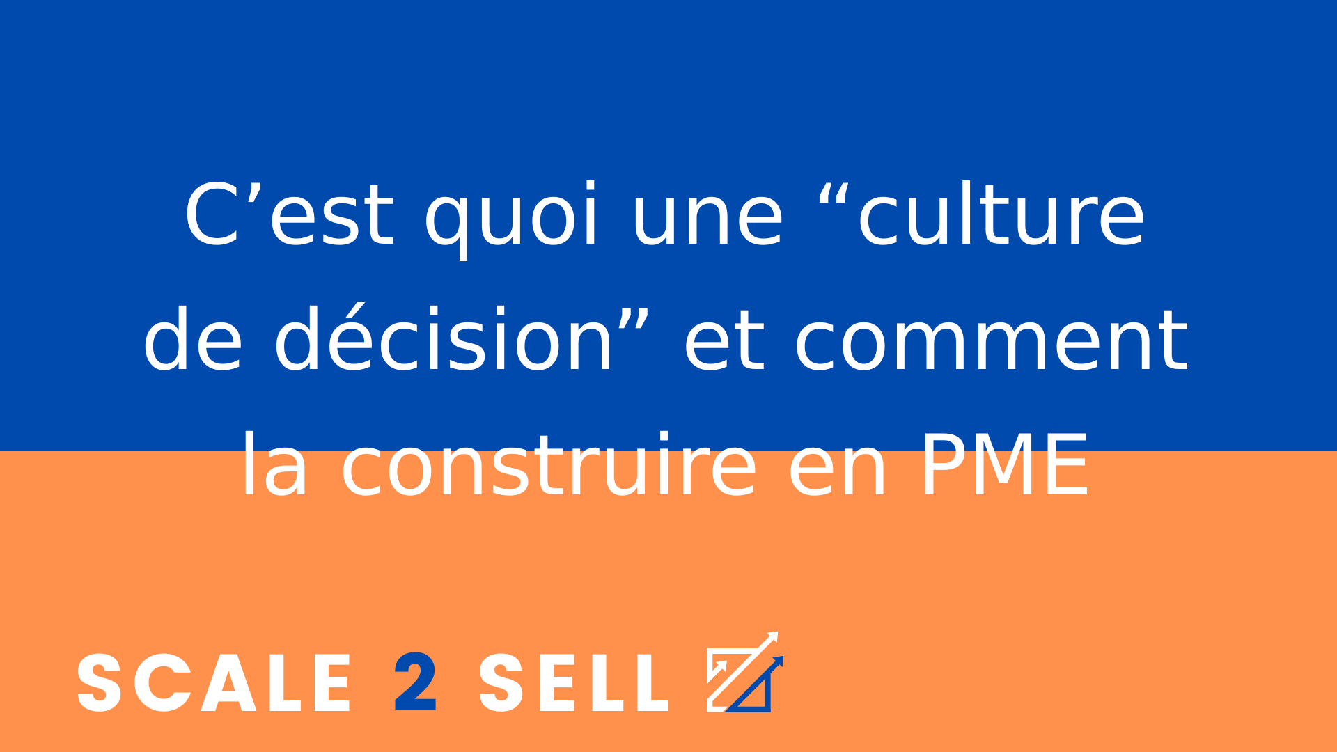 C’est quoi une “culture de décision” et comment la construire en PME