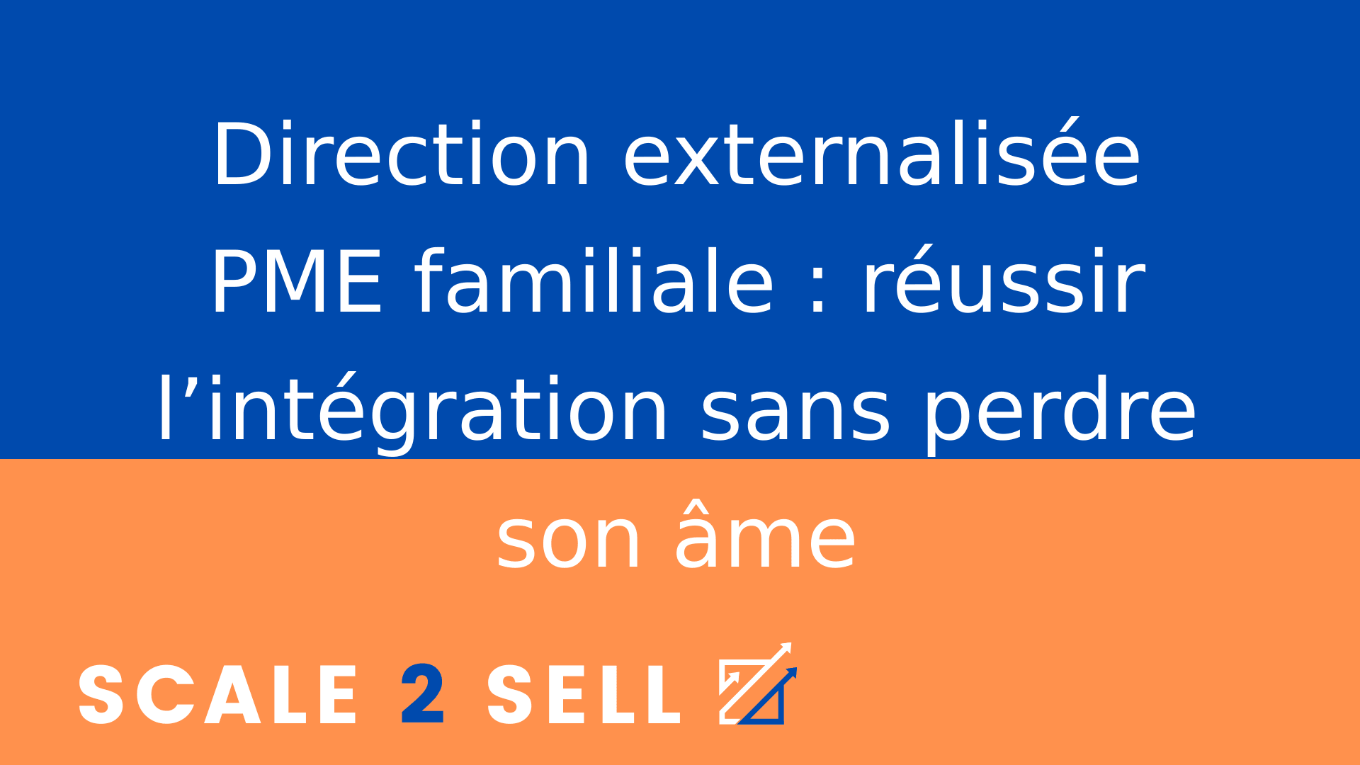 Direction externalisée PME familiale : réussir l’intégration sans perdre son âme
