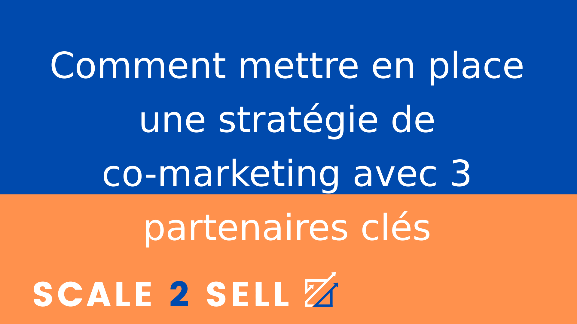 Comment mettre en place une stratégie de co-marketing avec 3 partenaires clés