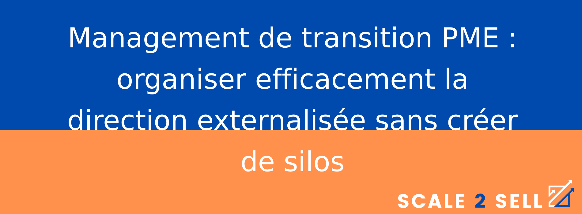 Management de transition PME : organiser efficacement la direction externalisée sans créer de silos