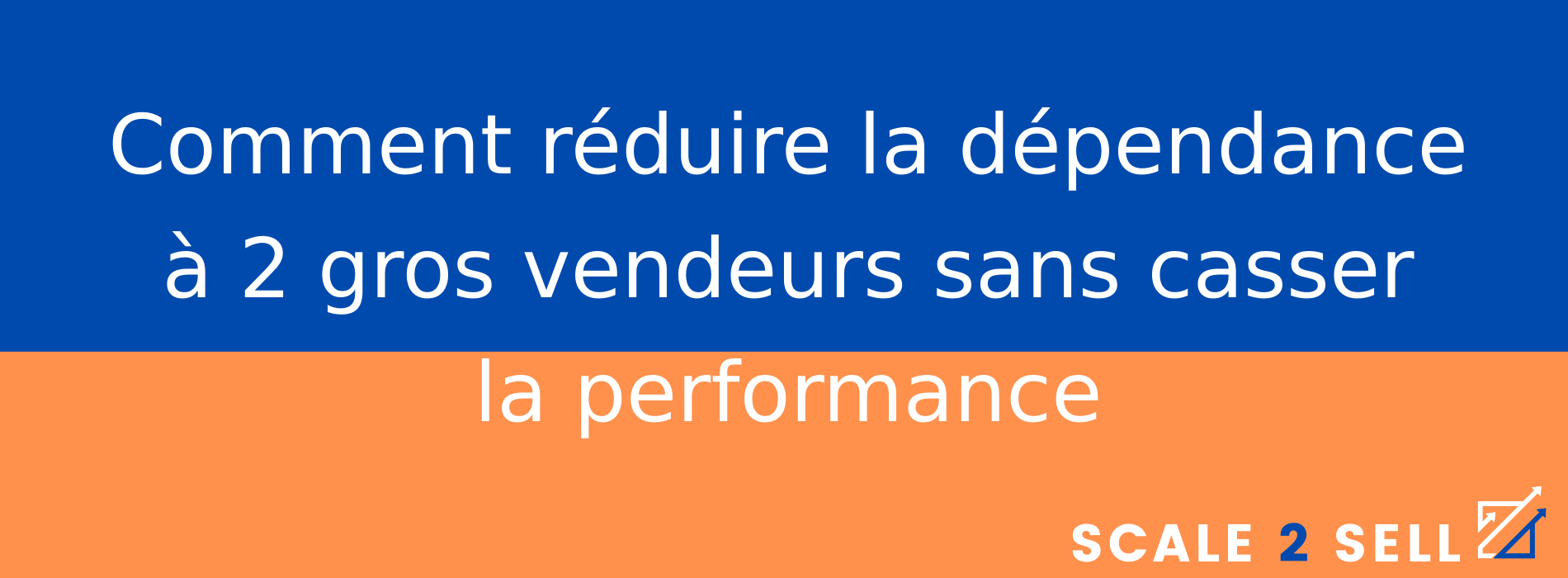 Comment réduire la dépendance à 2 gros vendeurs sans casser la performance