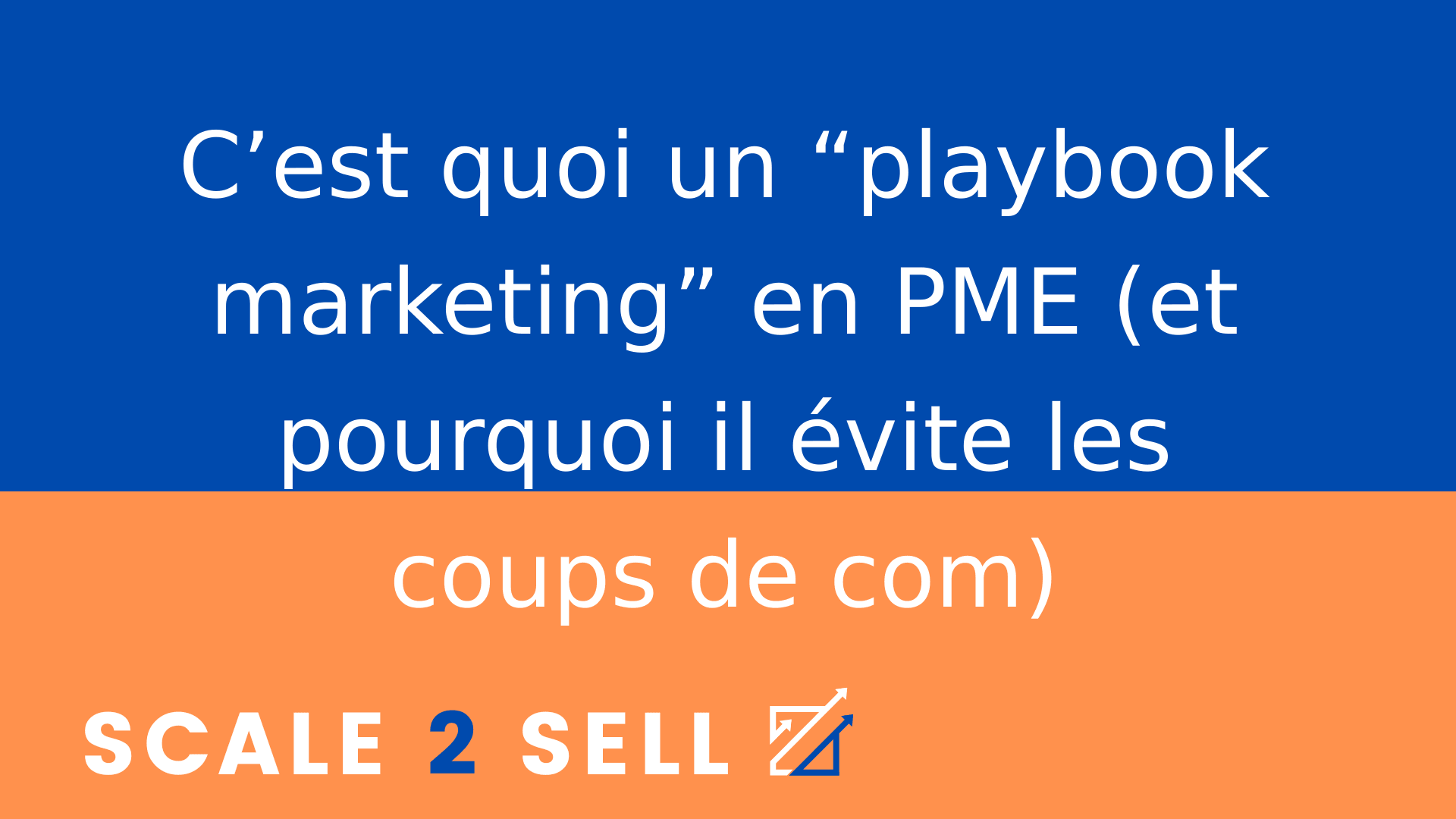 C’est quoi un “playbook marketing” en PME (et pourquoi il évite les coups de com)