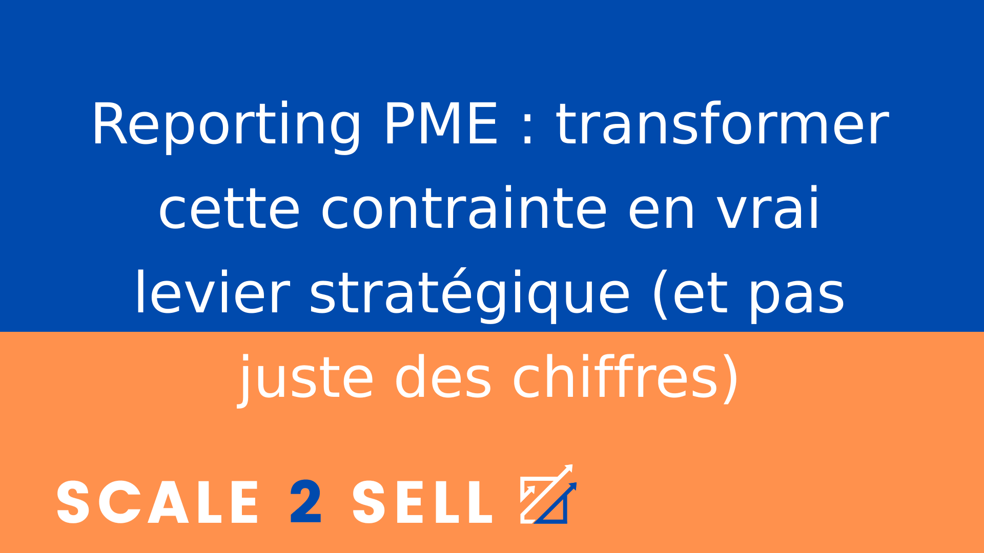 Reporting PME : transformer cette contrainte en vrai levier stratégique (et pas juste des chiffres)